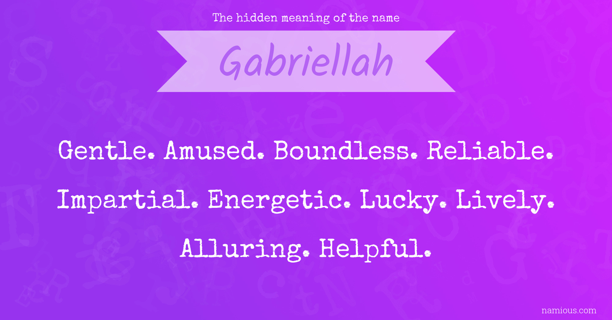 The hidden meaning of the name Gabriellah