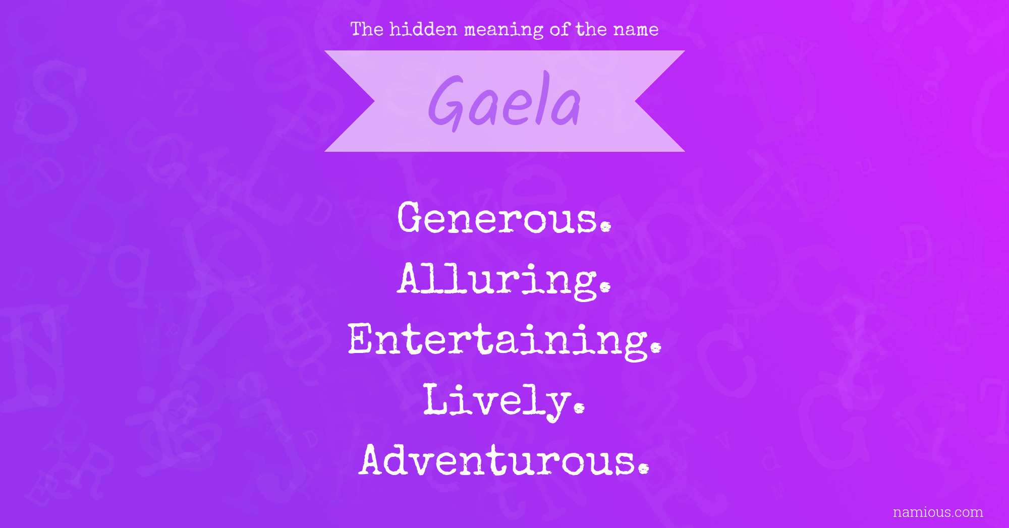 The hidden meaning of the name Gaela