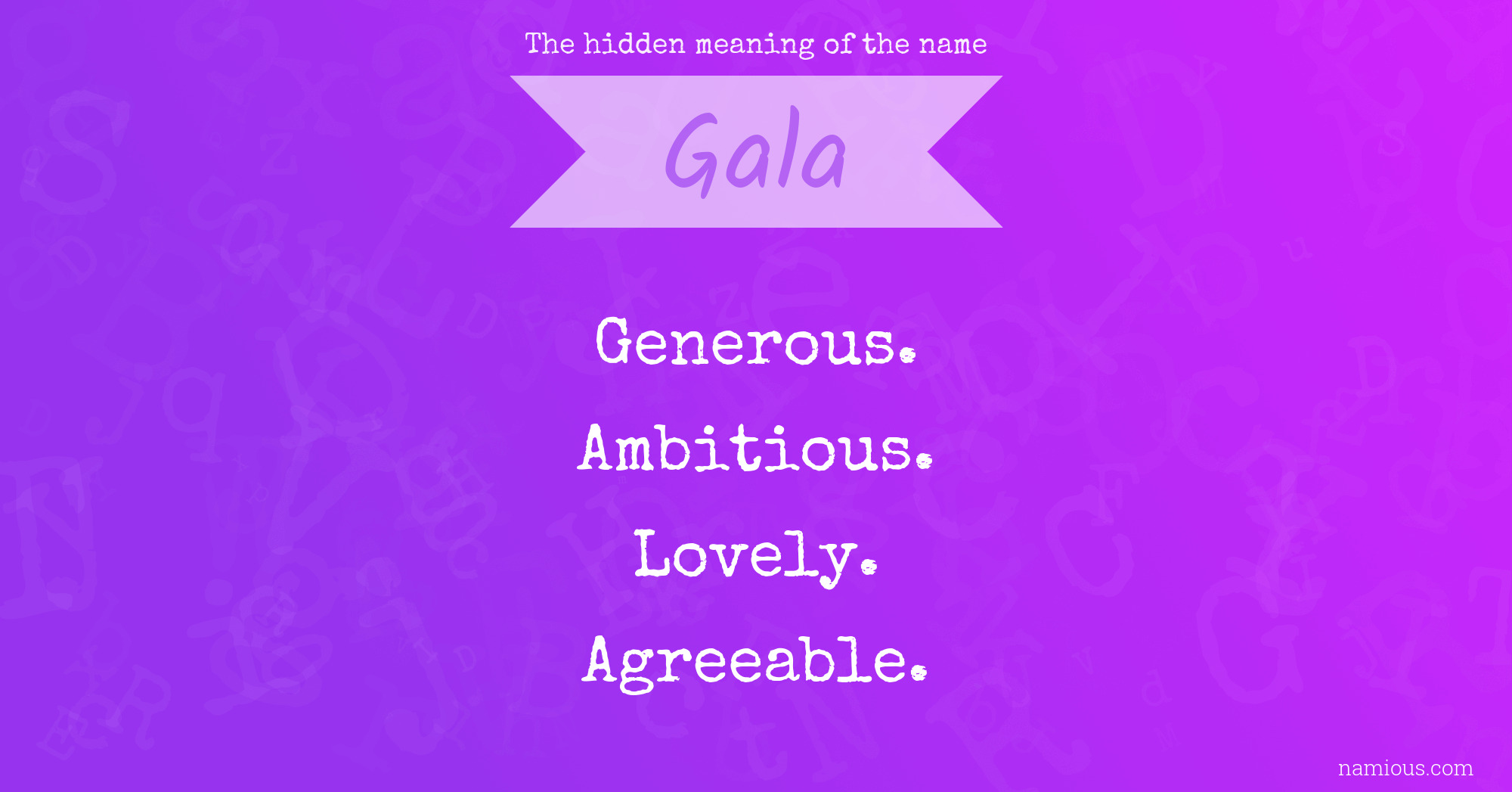 The hidden meaning of the name Gala