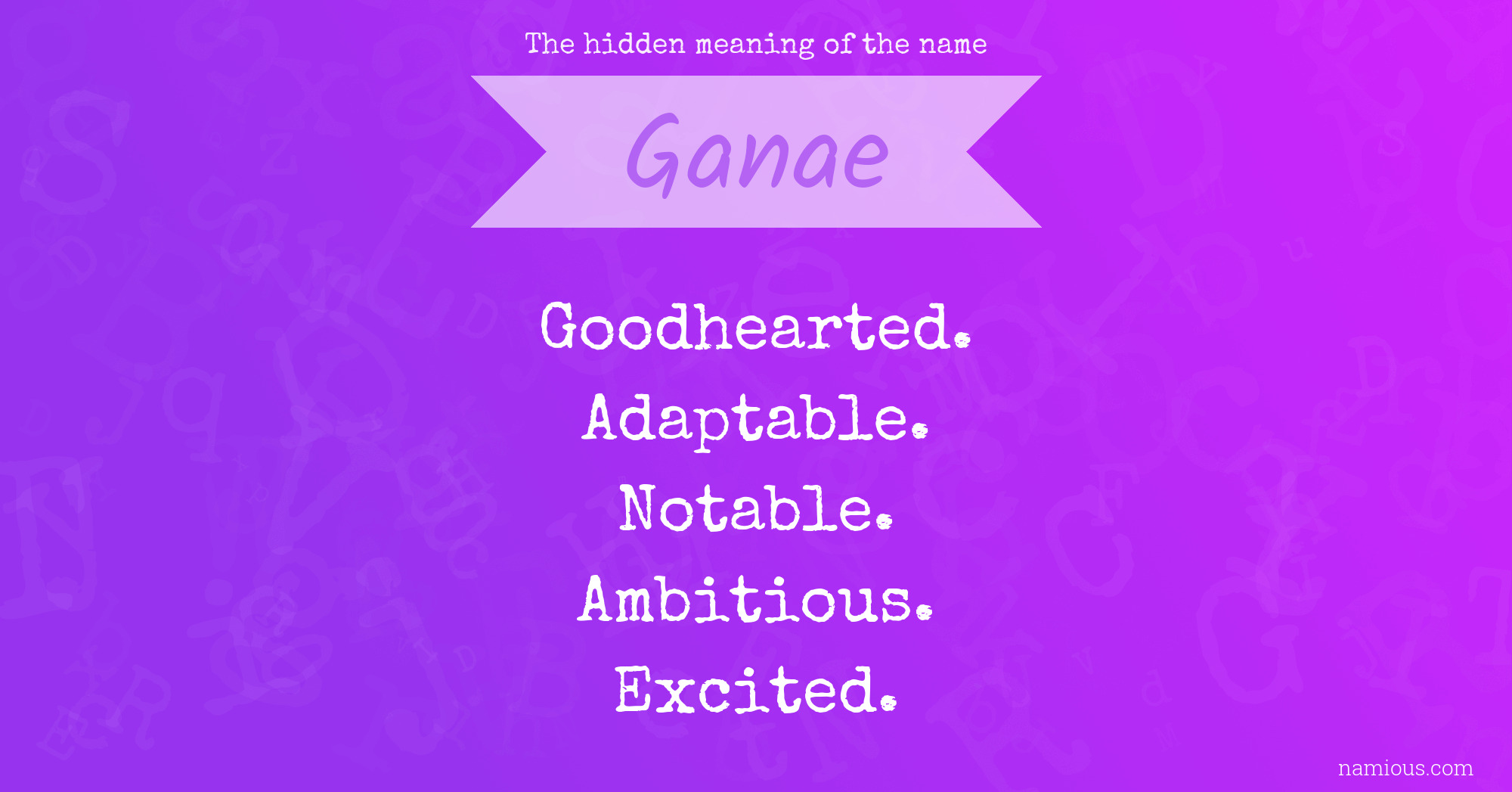 The hidden meaning of the name Ganae