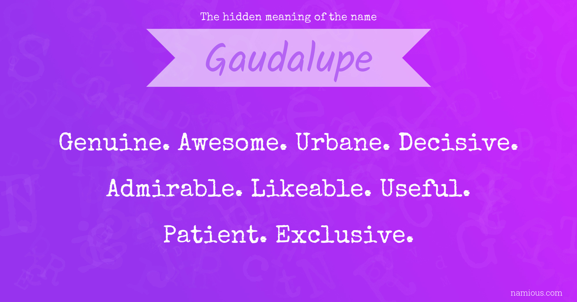 The hidden meaning of the name Gaudalupe