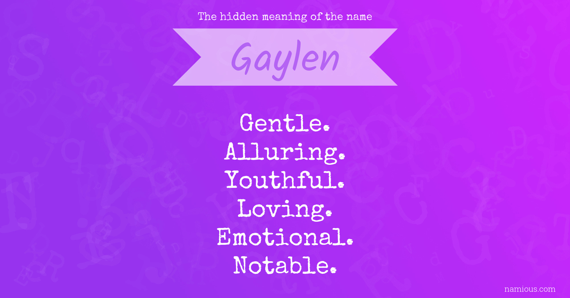 The hidden meaning of the name Gaylen