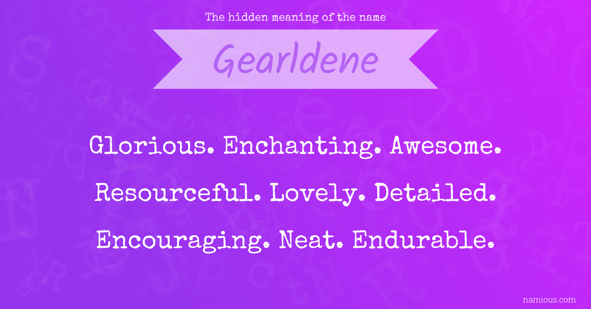 The hidden meaning of the name Gearldene