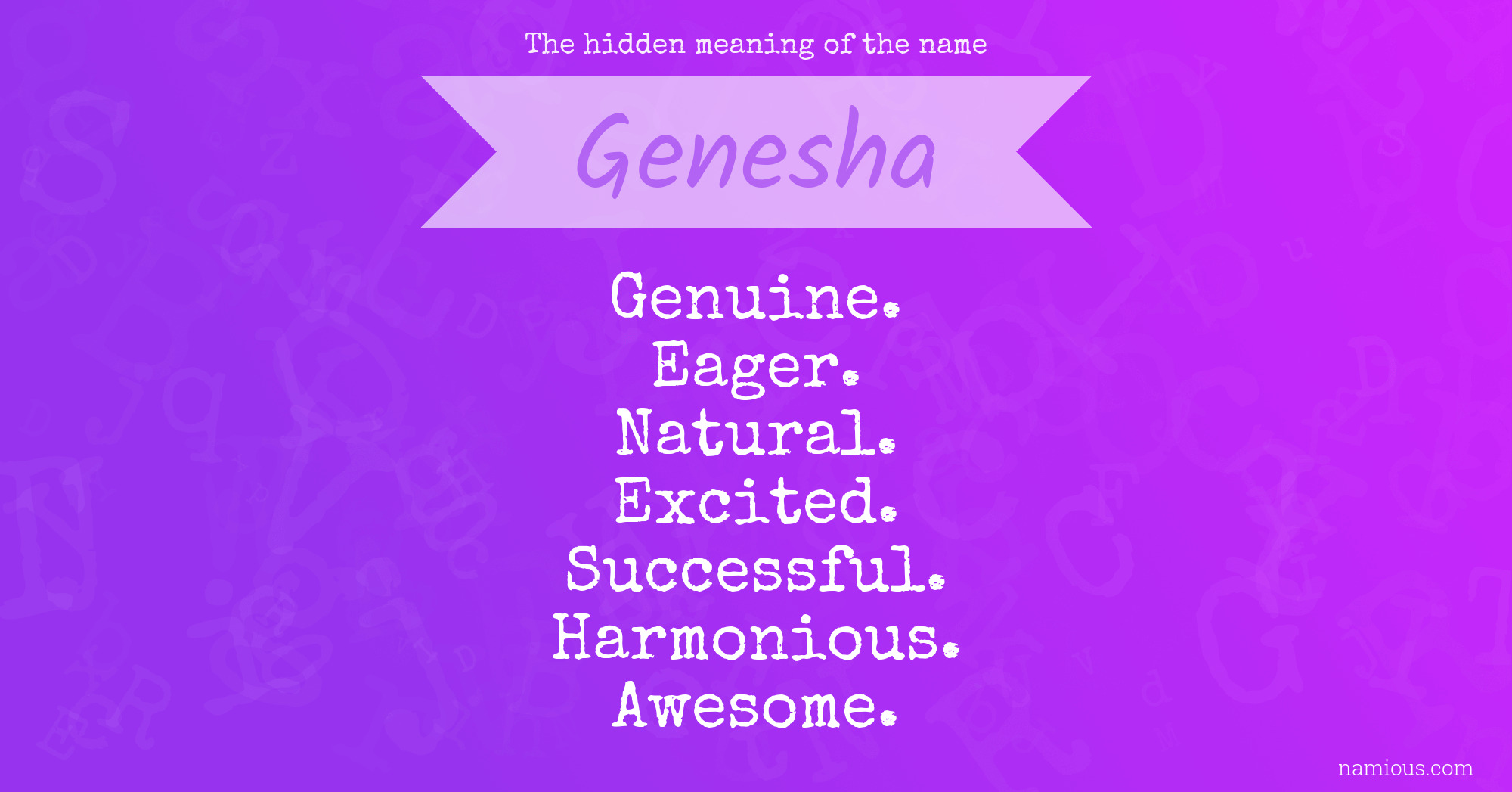 The hidden meaning of the name Genesha