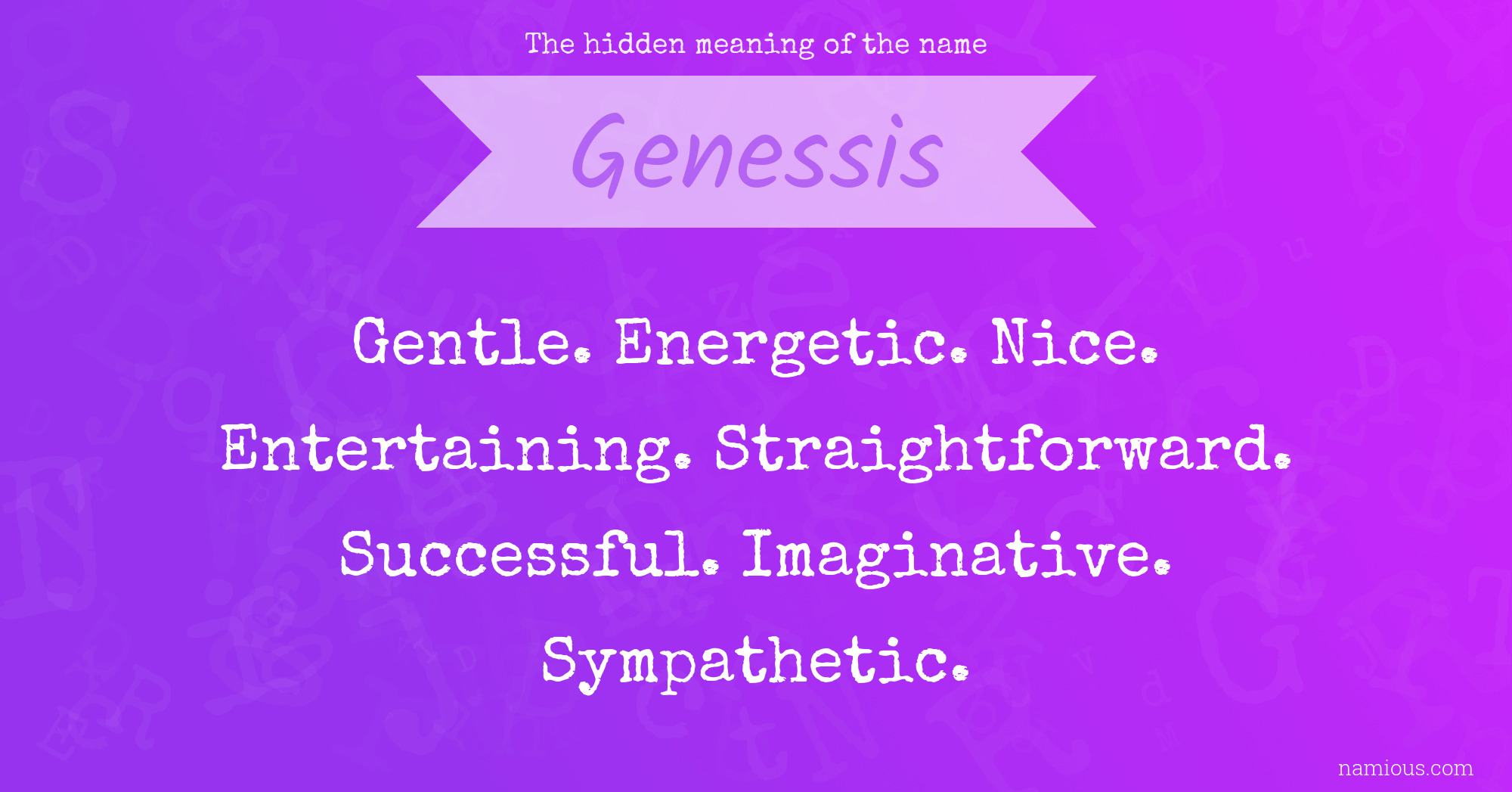 The hidden meaning of the name Genessis