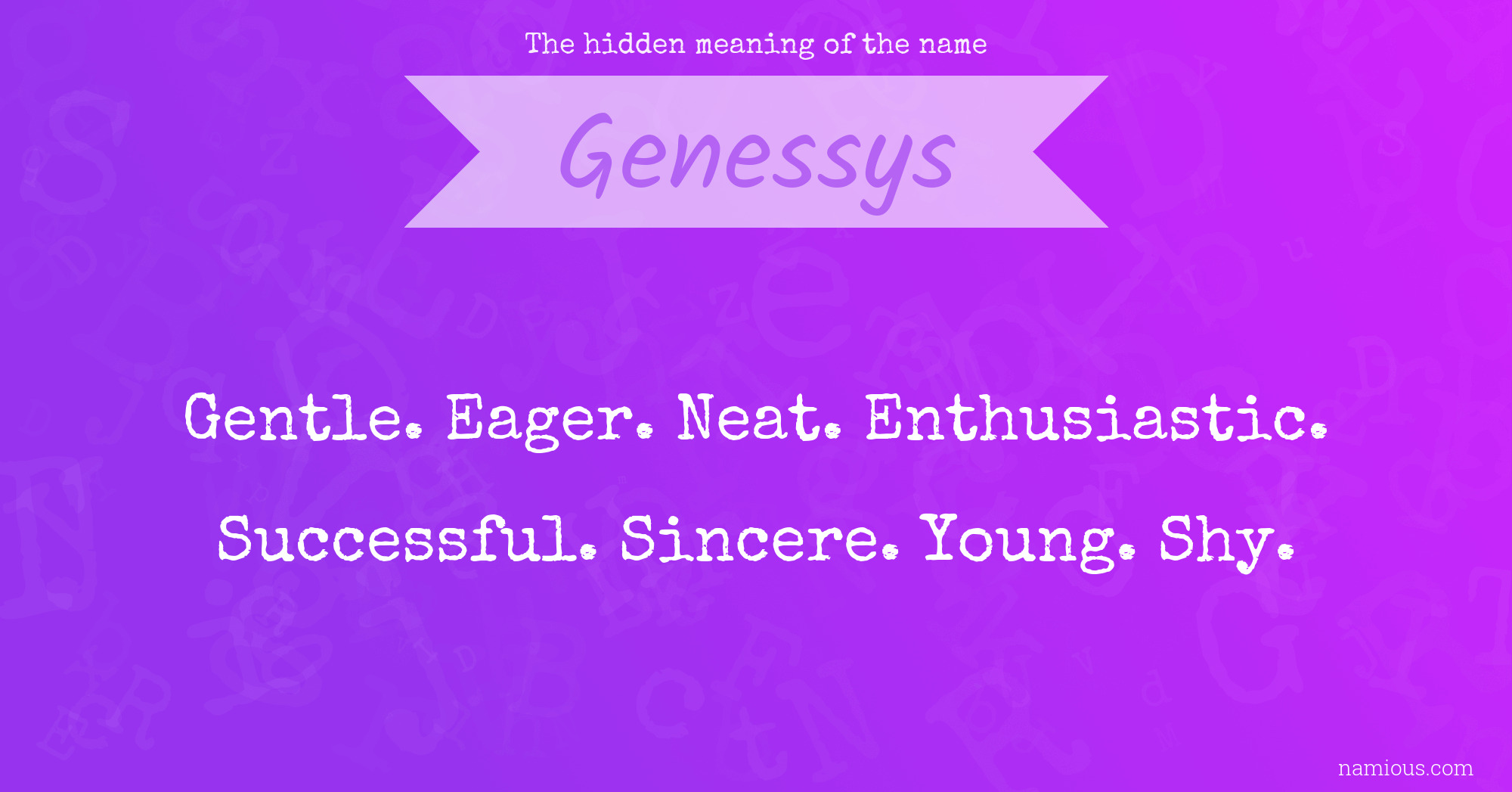 The hidden meaning of the name Genessys