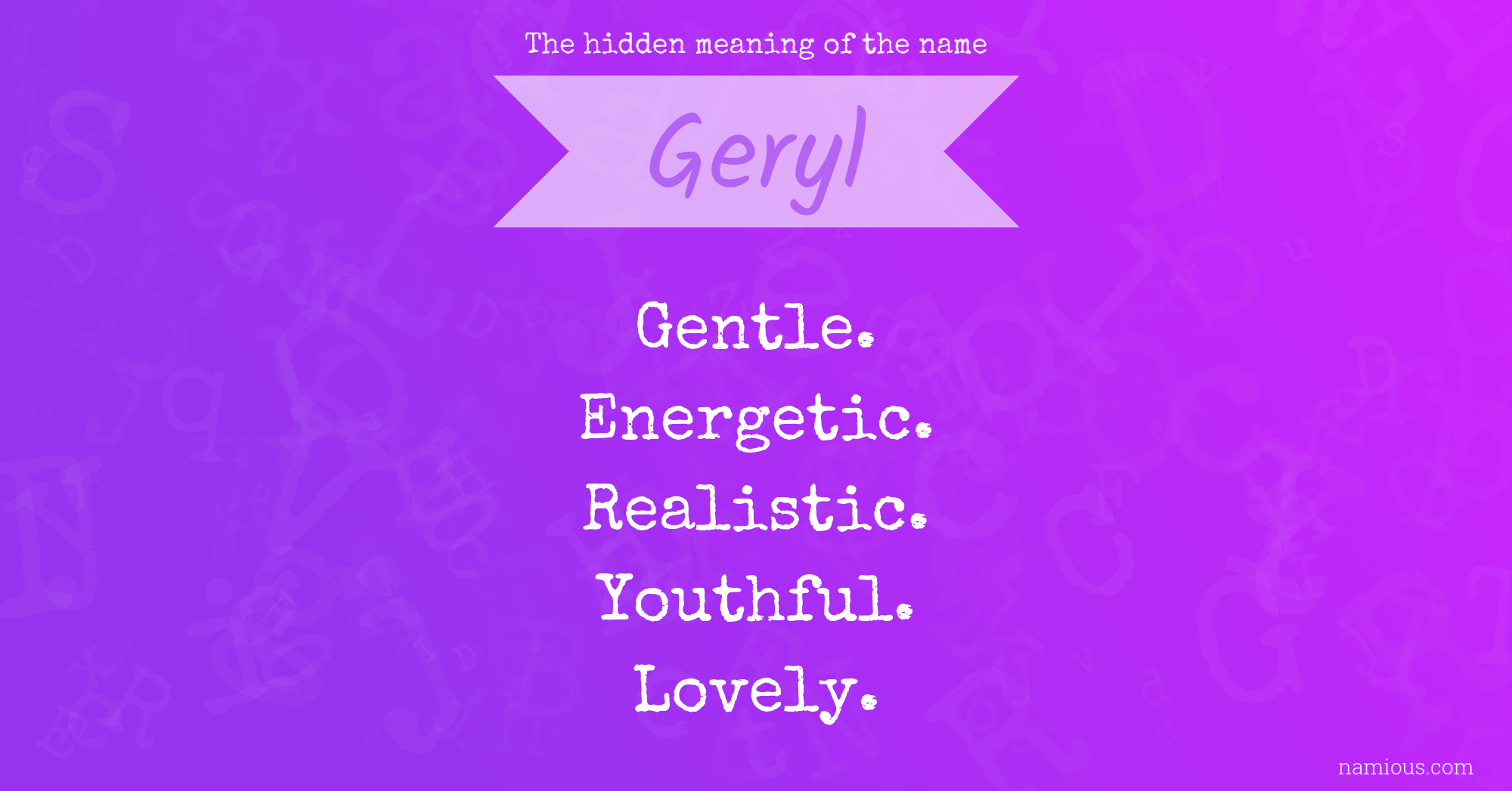 The hidden meaning of the name Geryl