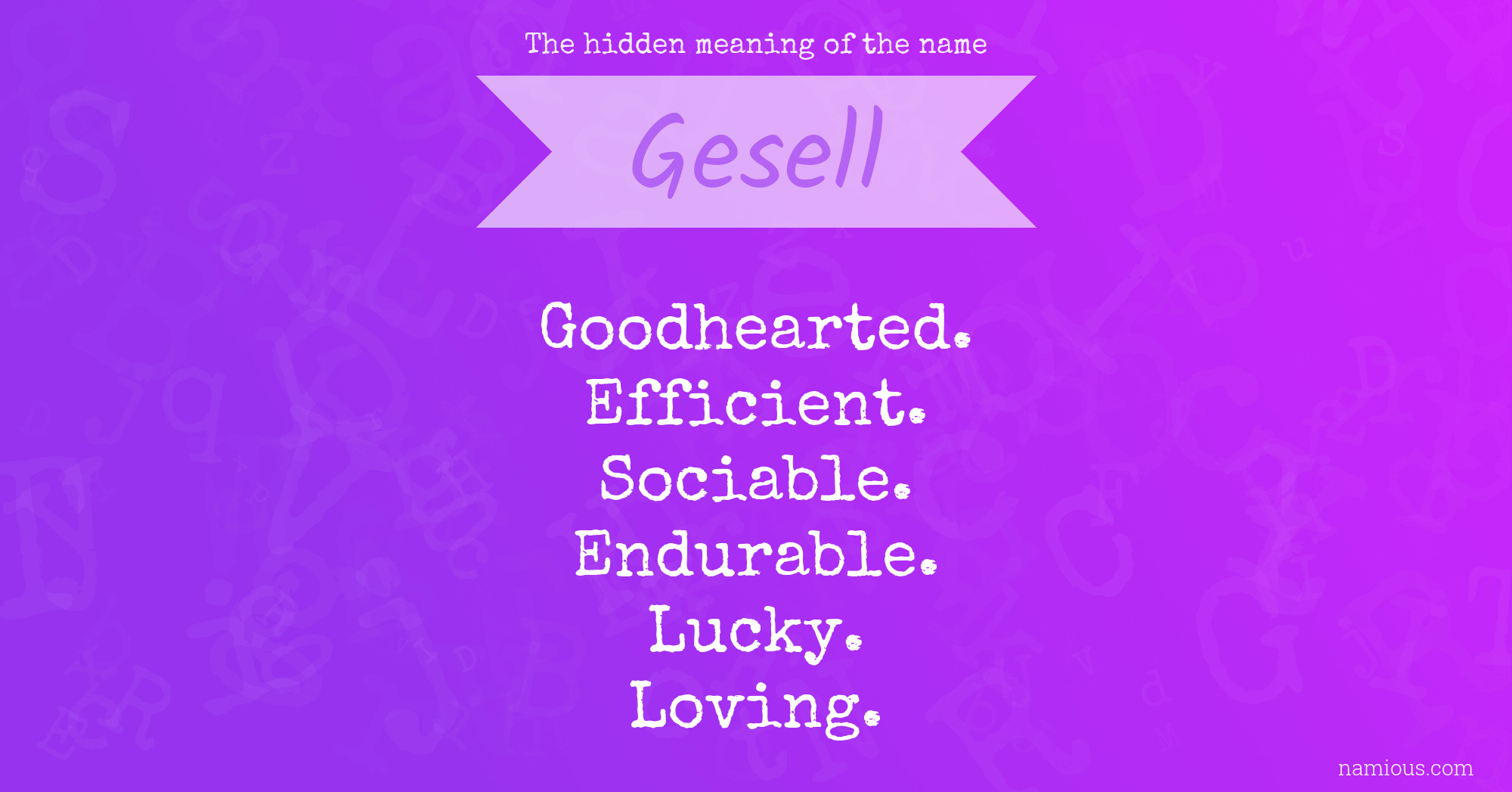 The hidden meaning of the name Gesell