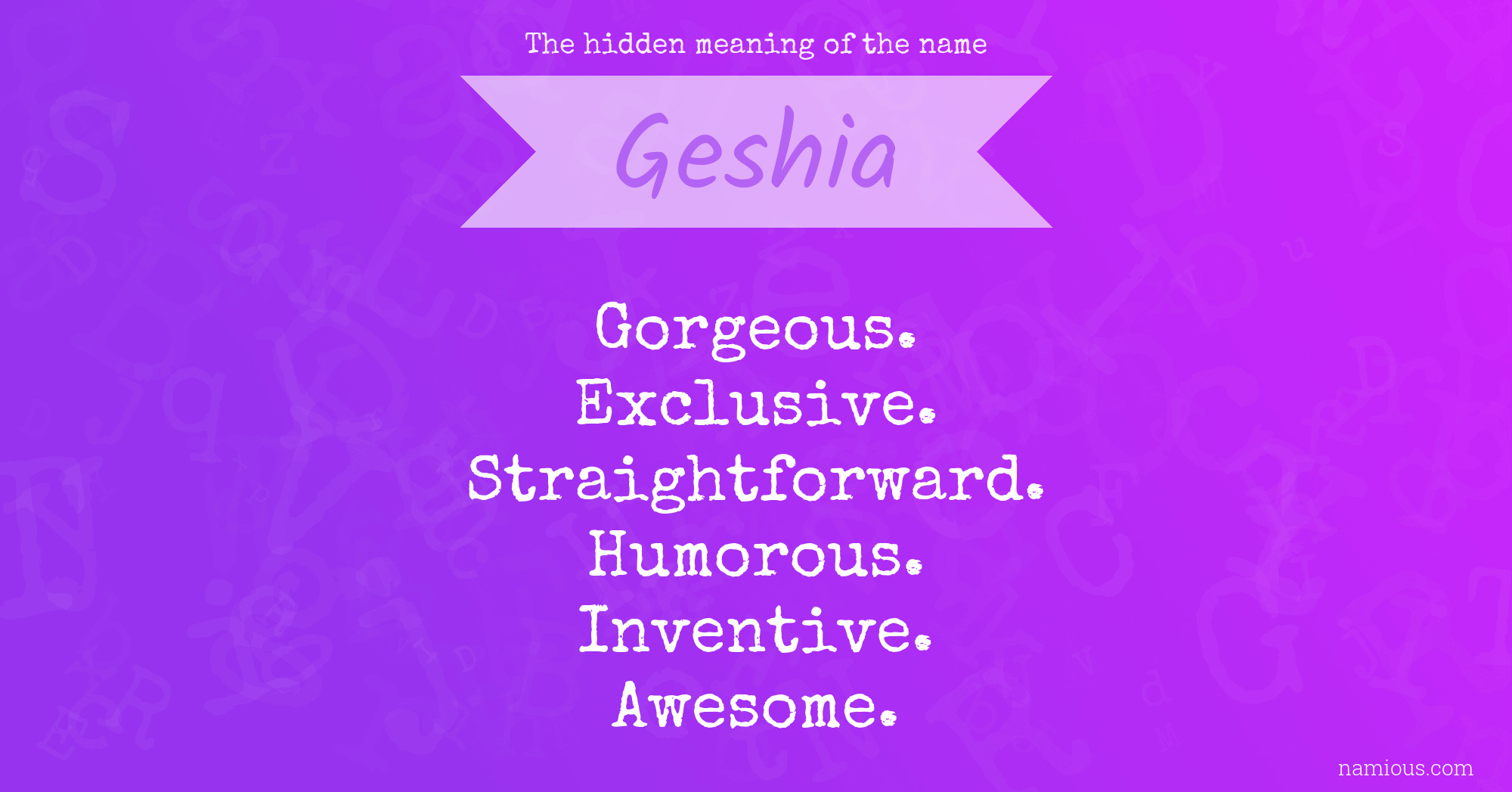 The hidden meaning of the name Geshia