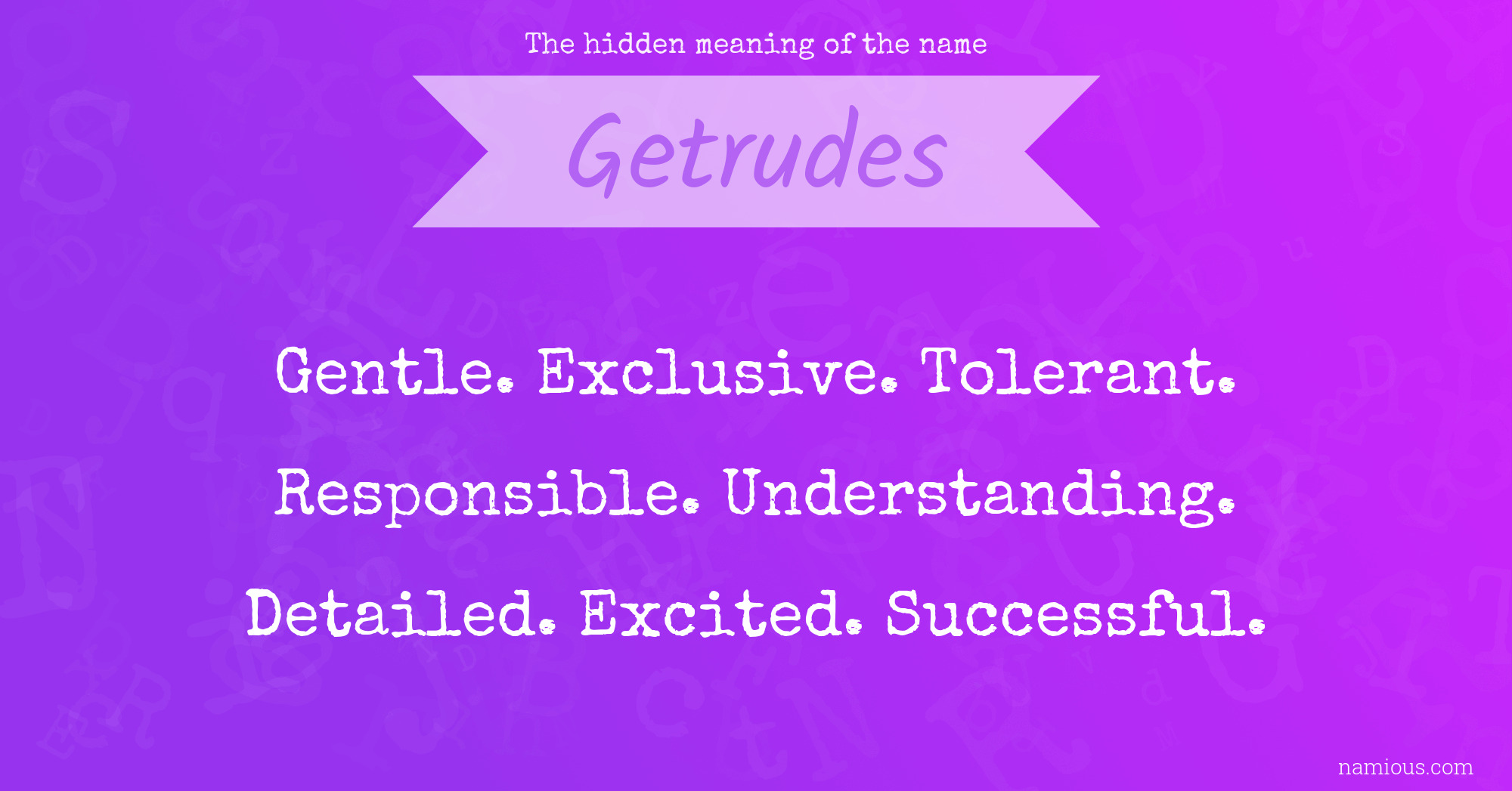 The hidden meaning of the name Getrudes