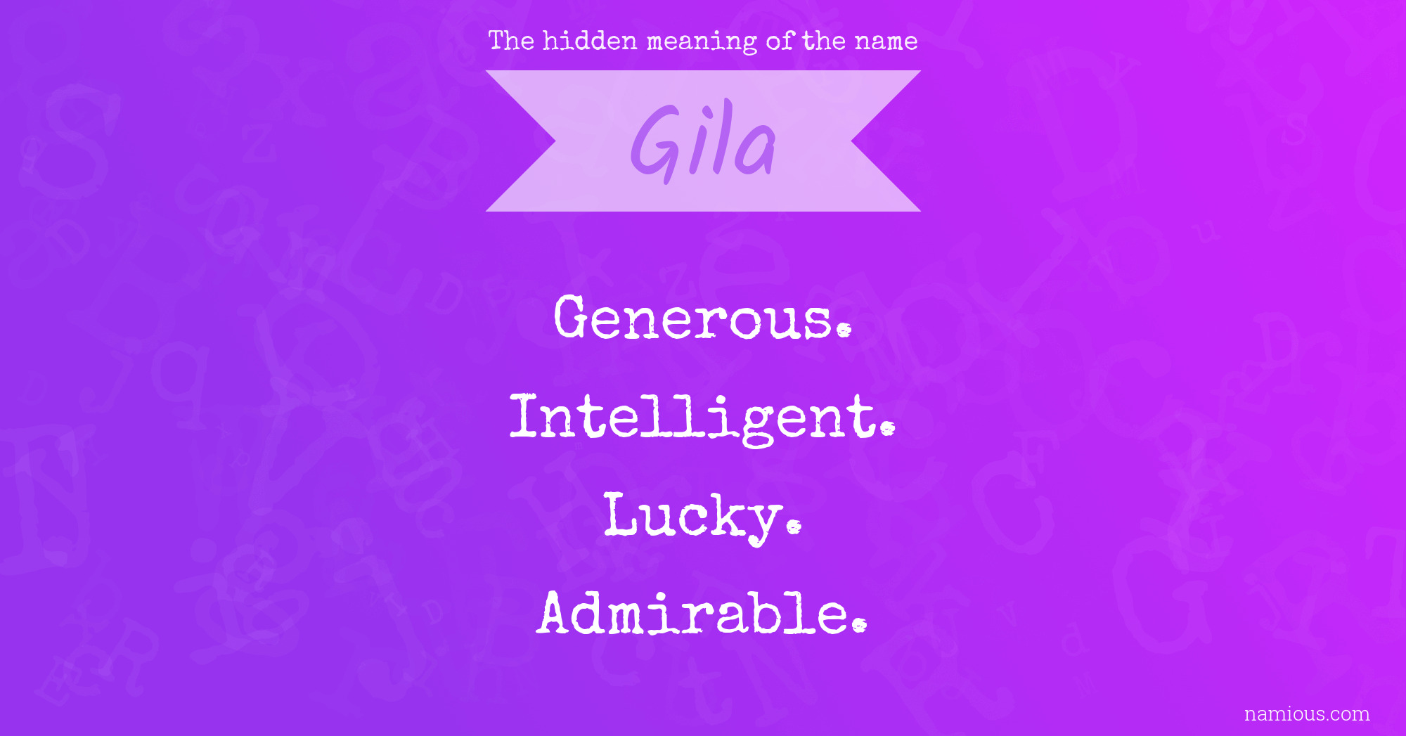 The hidden meaning of the name Gila