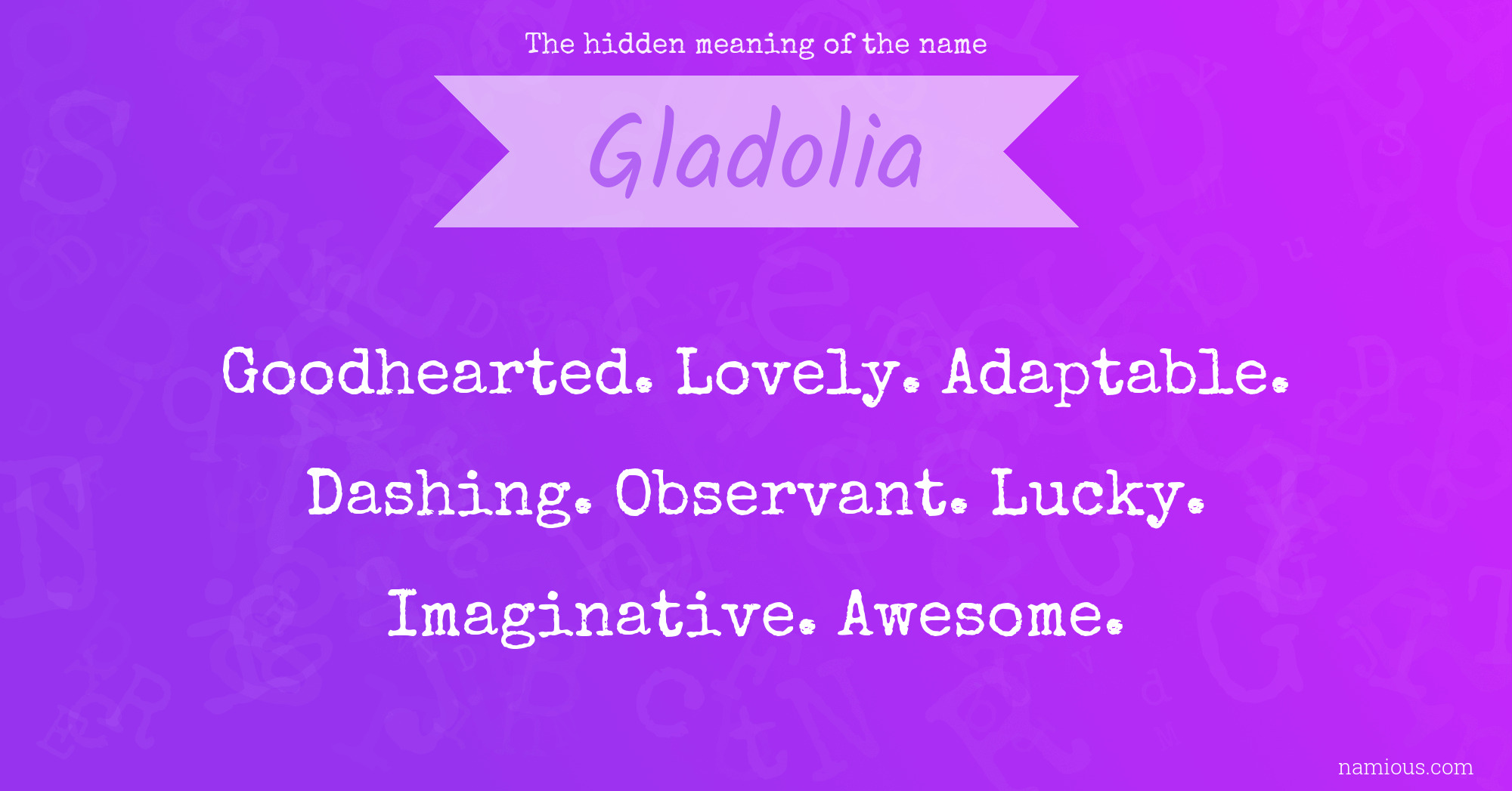 The hidden meaning of the name Gladolia