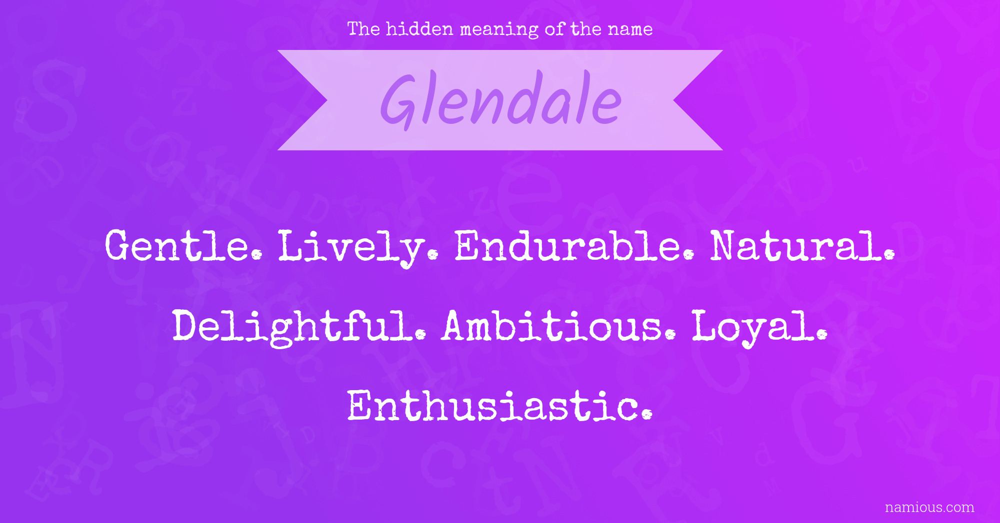 The hidden meaning of the name Glendale