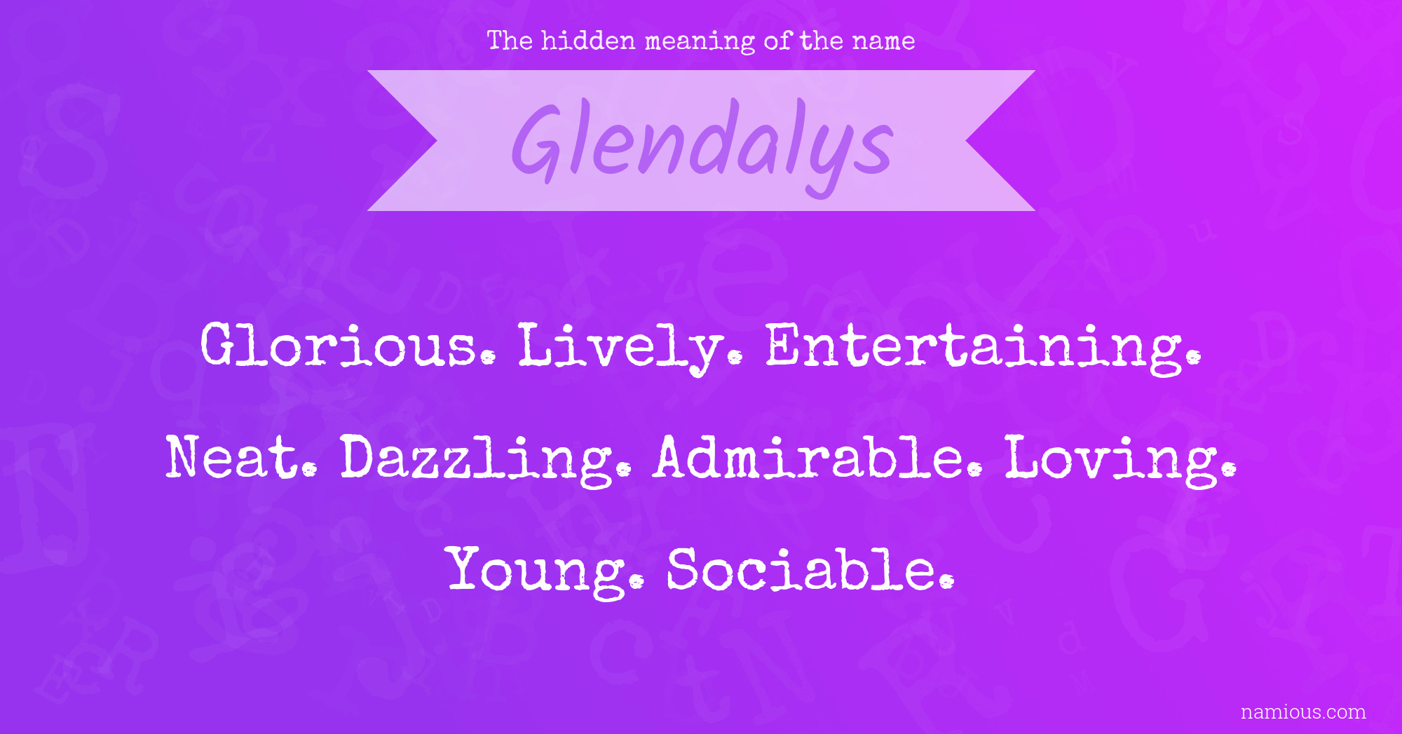 The hidden meaning of the name Glendalys