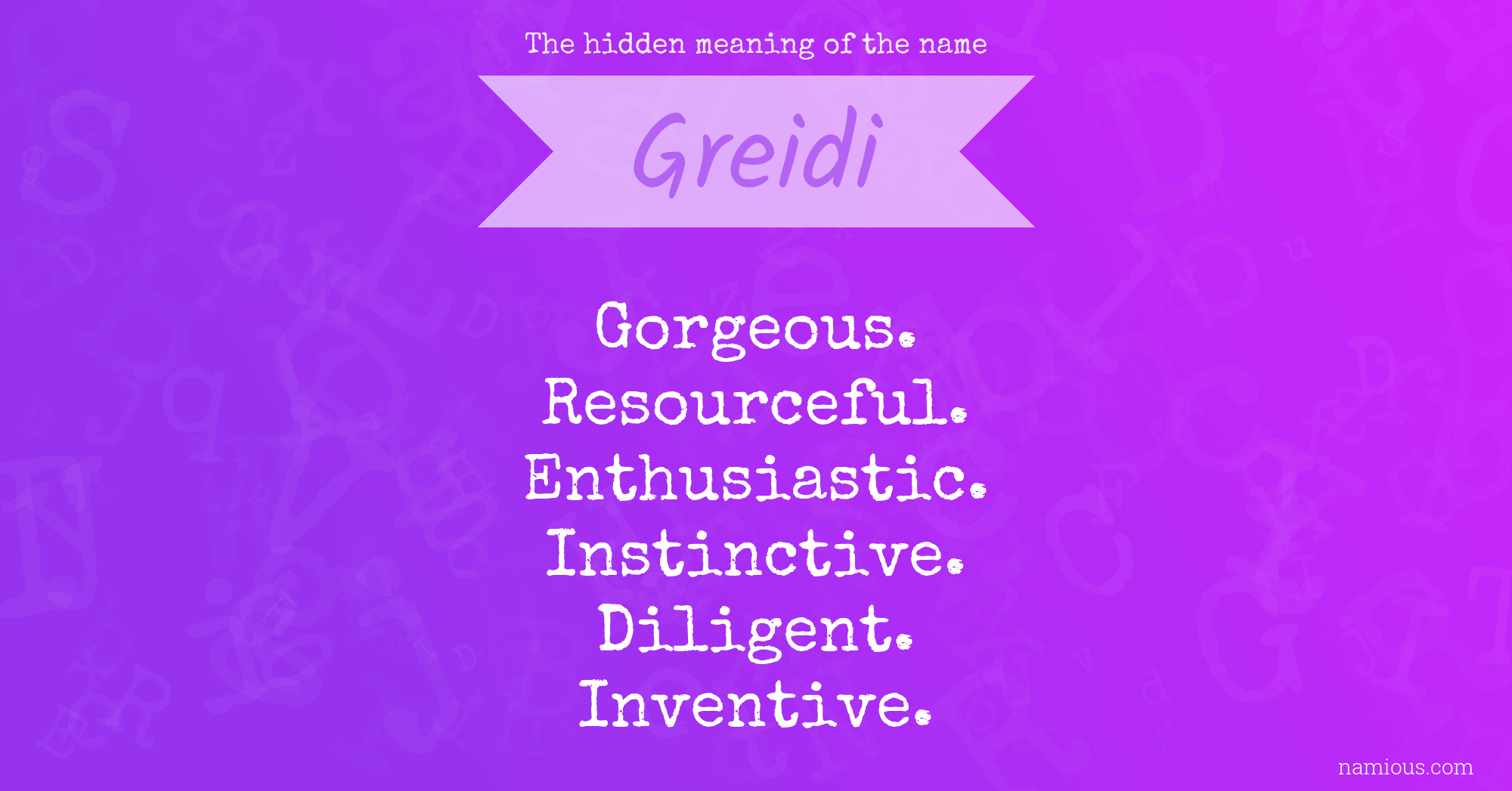 The hidden meaning of the name Greidi