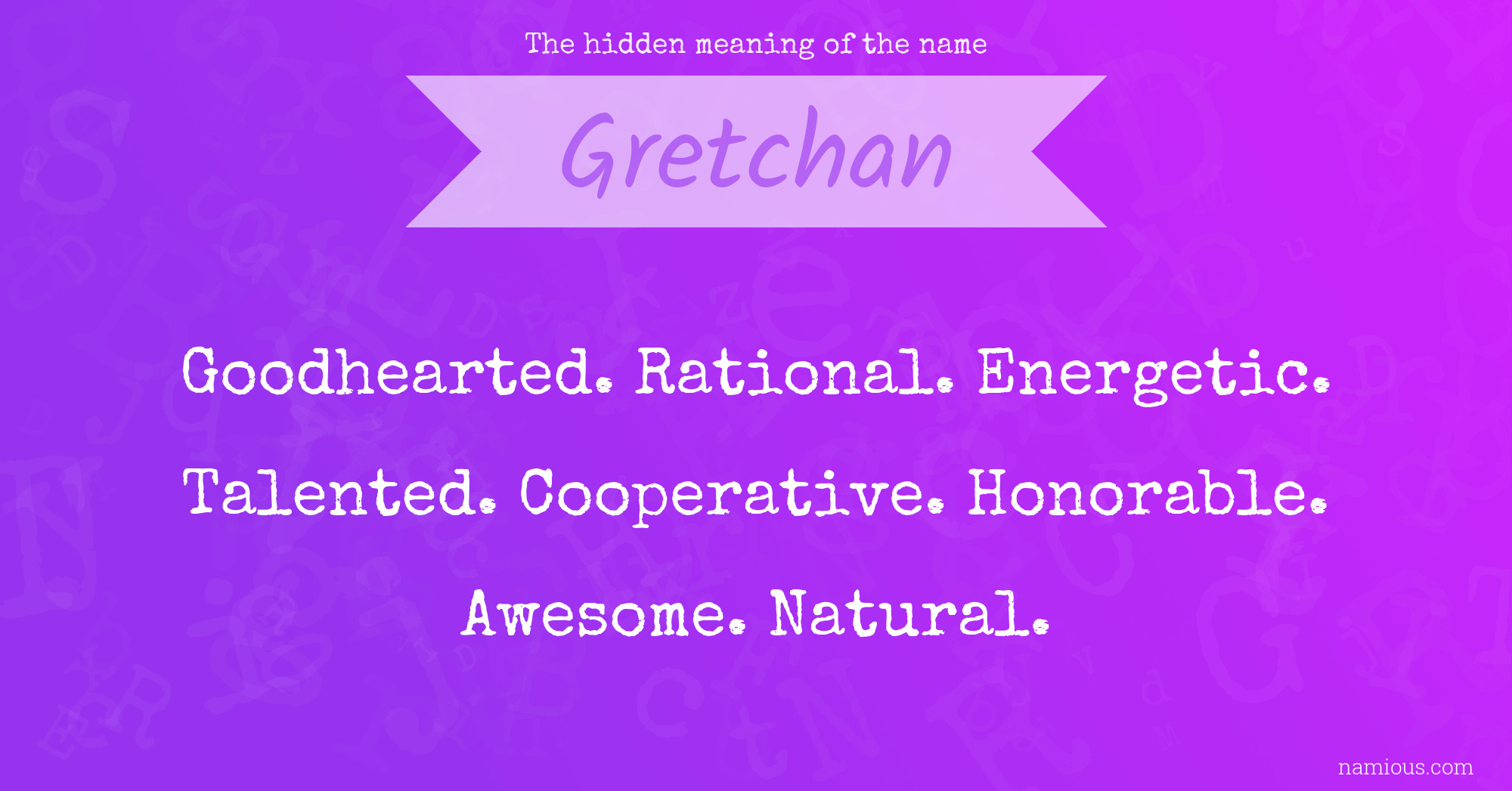 The hidden meaning of the name Gretchan