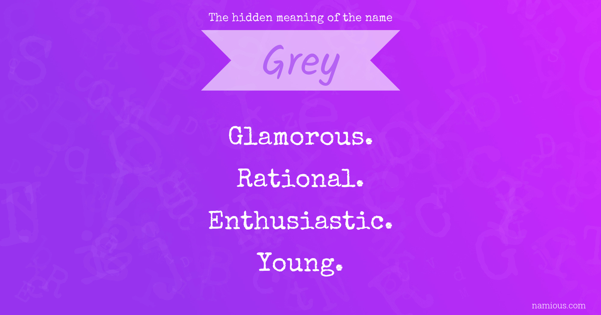 The hidden meaning of the name Grey