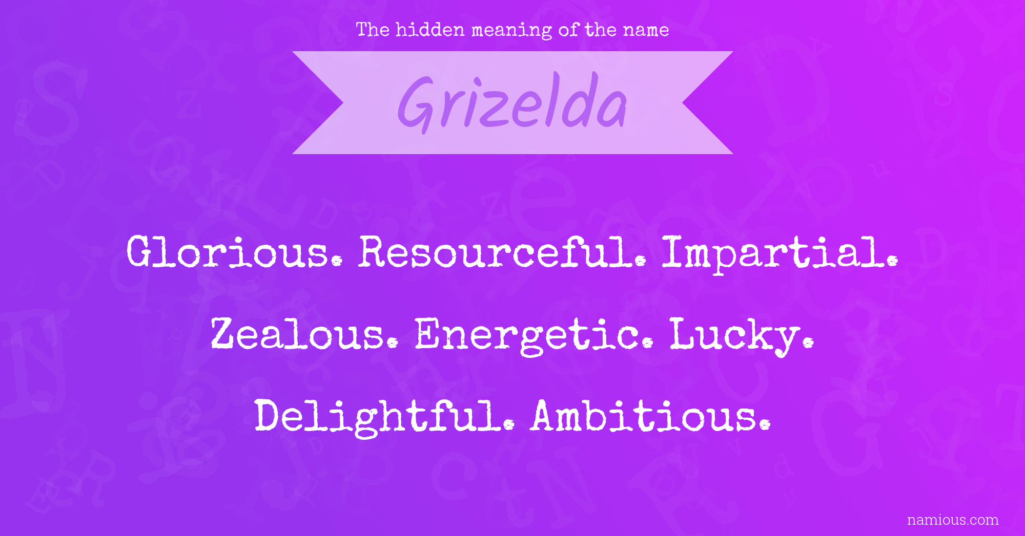 The hidden meaning of the name Grizelda