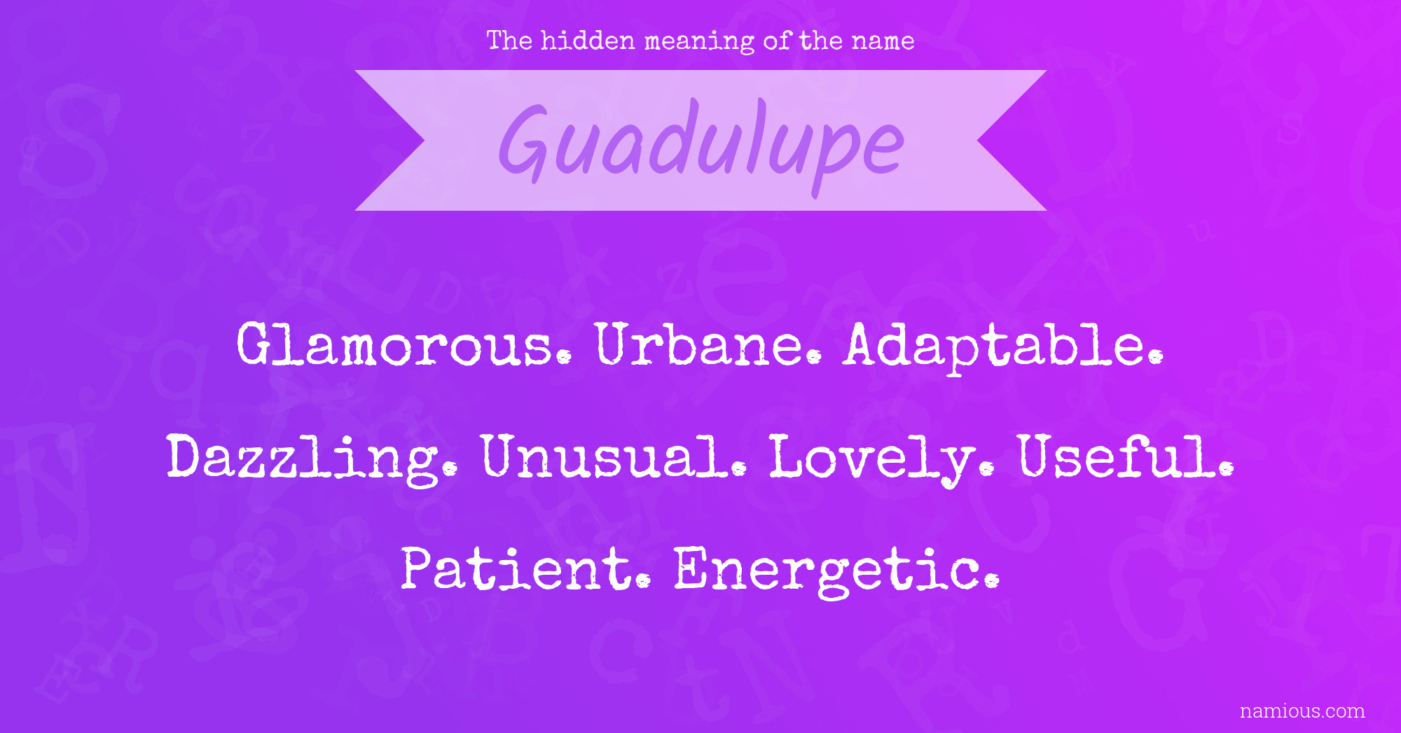 The hidden meaning of the name Guadulupe