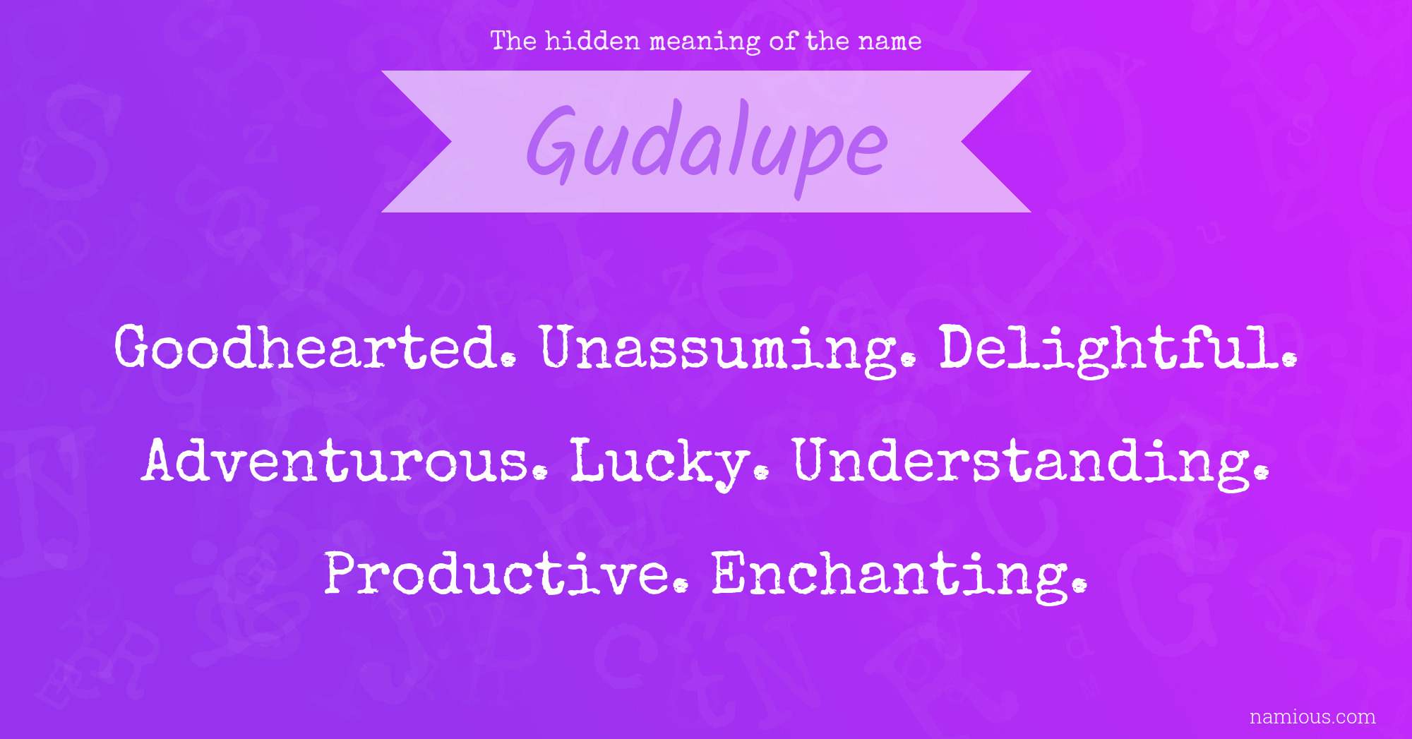 The hidden meaning of the name Gudalupe