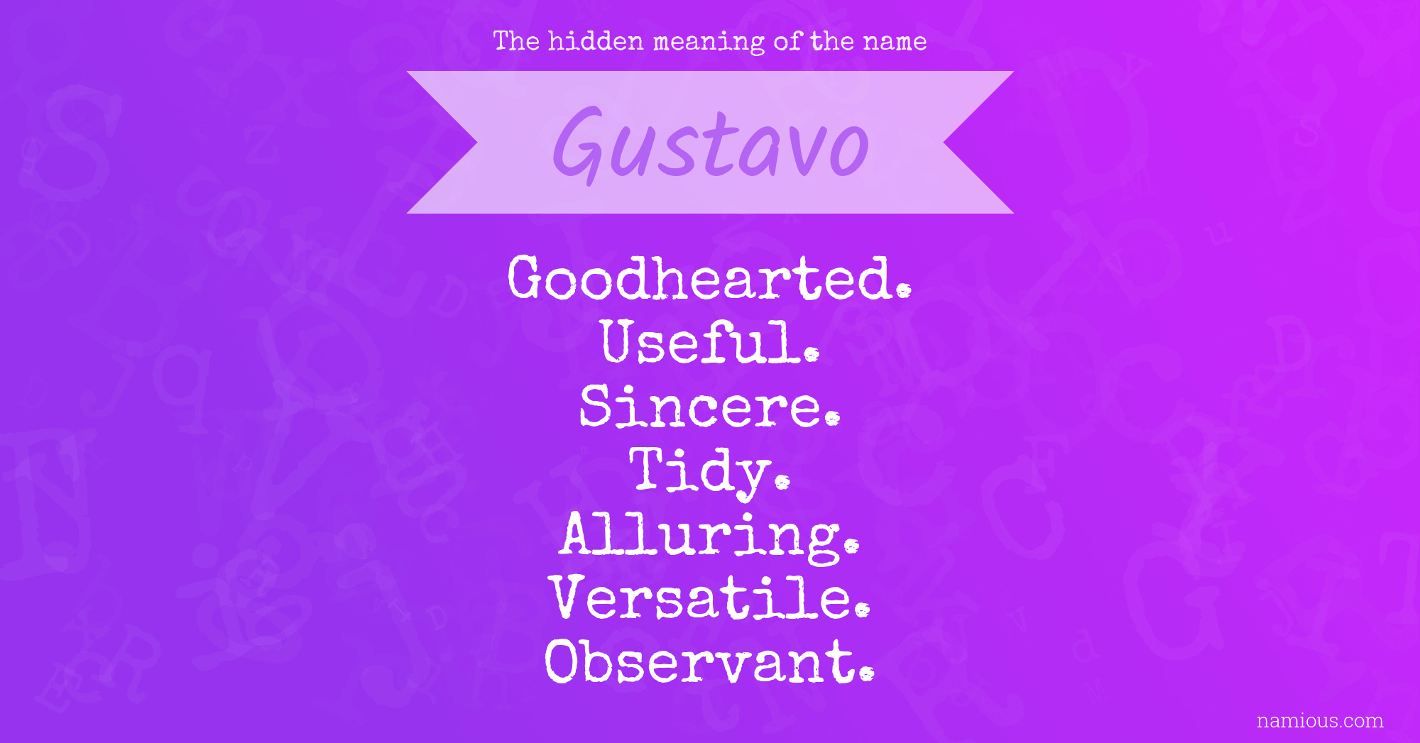 The hidden meaning of the name Gustavo