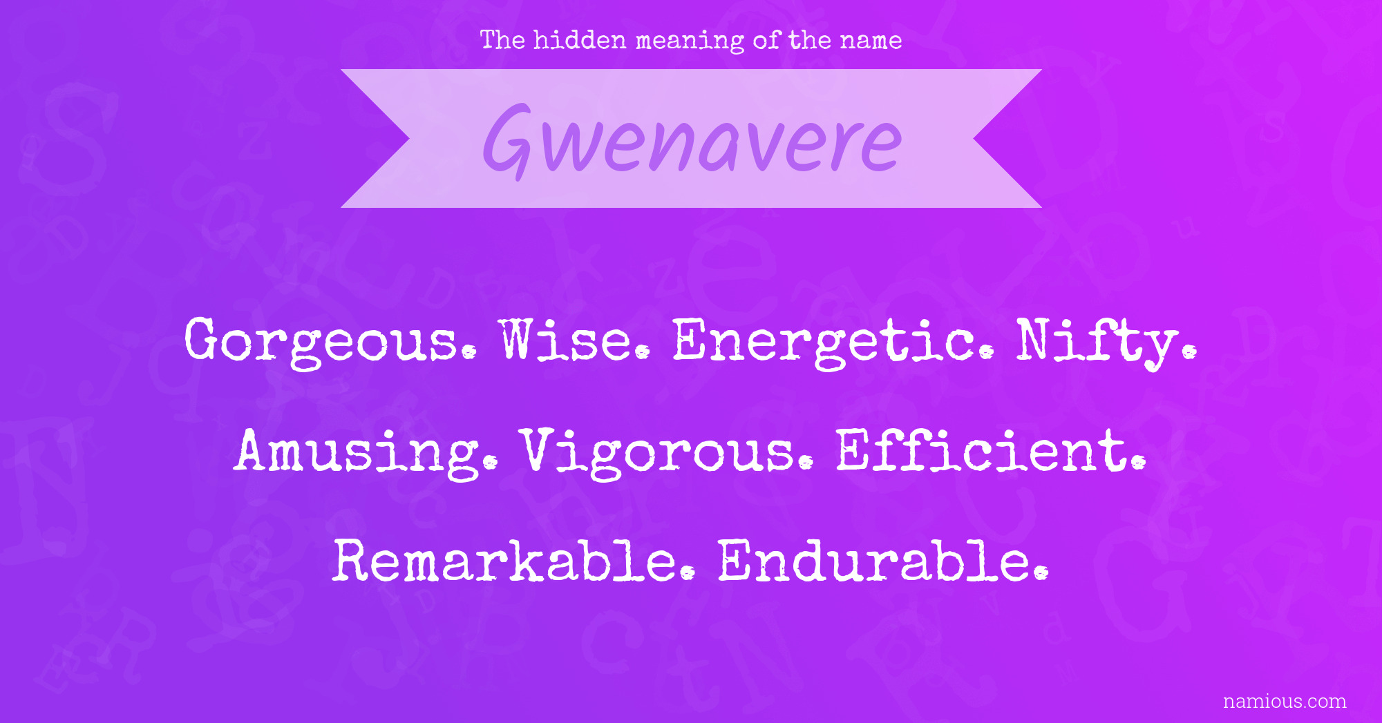 The hidden meaning of the name Gwenavere