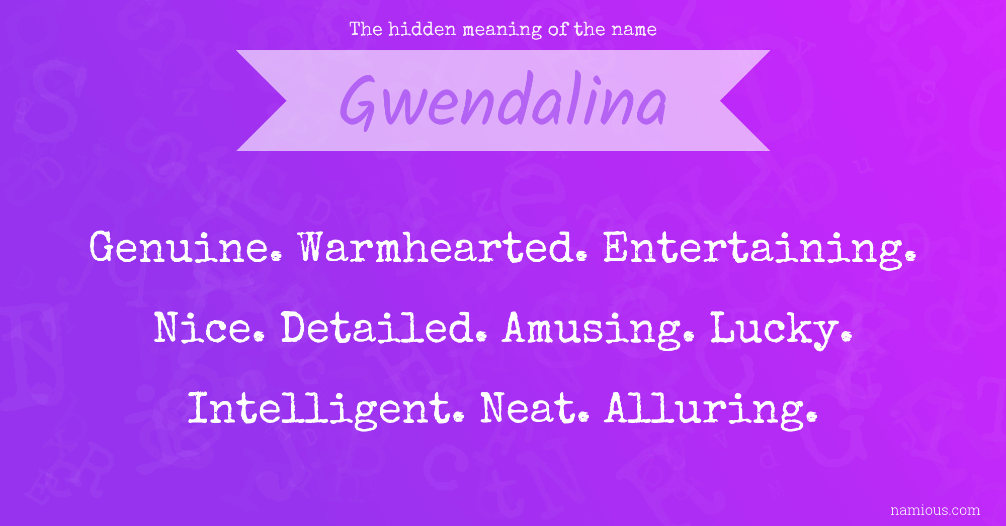 The hidden meaning of the name Gwendalina