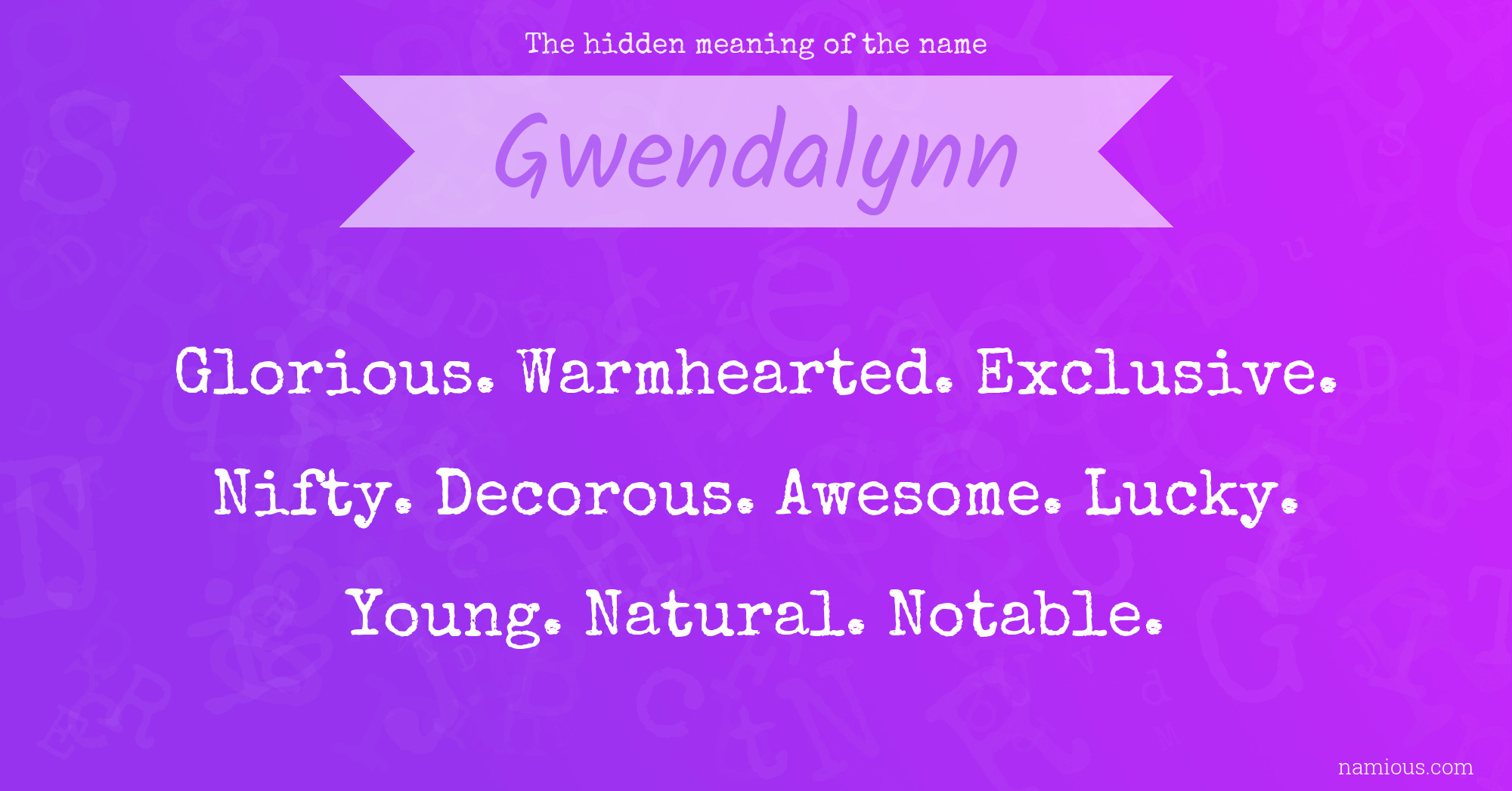 The hidden meaning of the name Gwendalynn