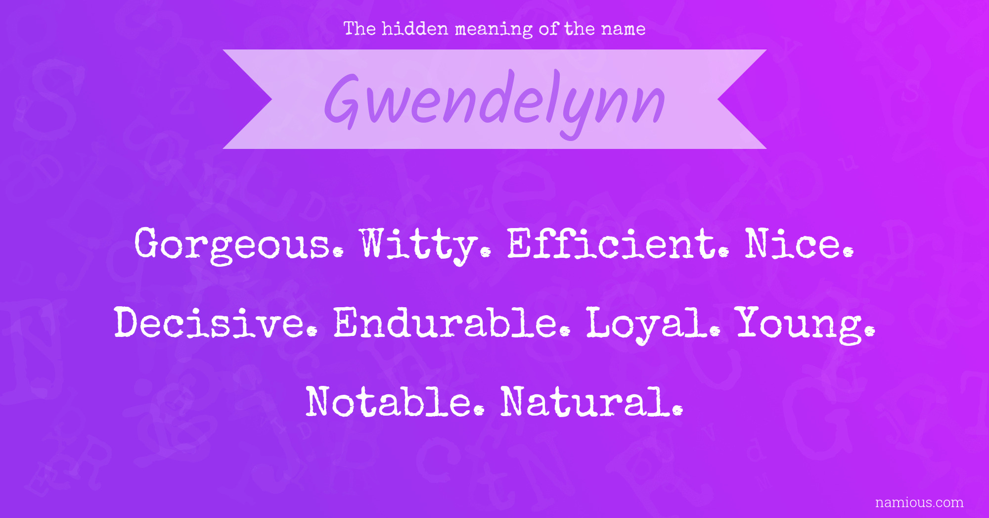 The hidden meaning of the name Gwendelynn