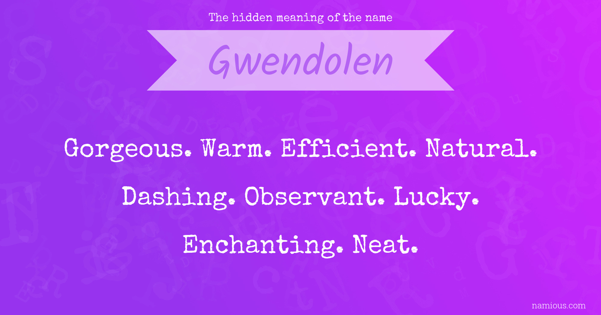 The hidden meaning of the name Gwendolen