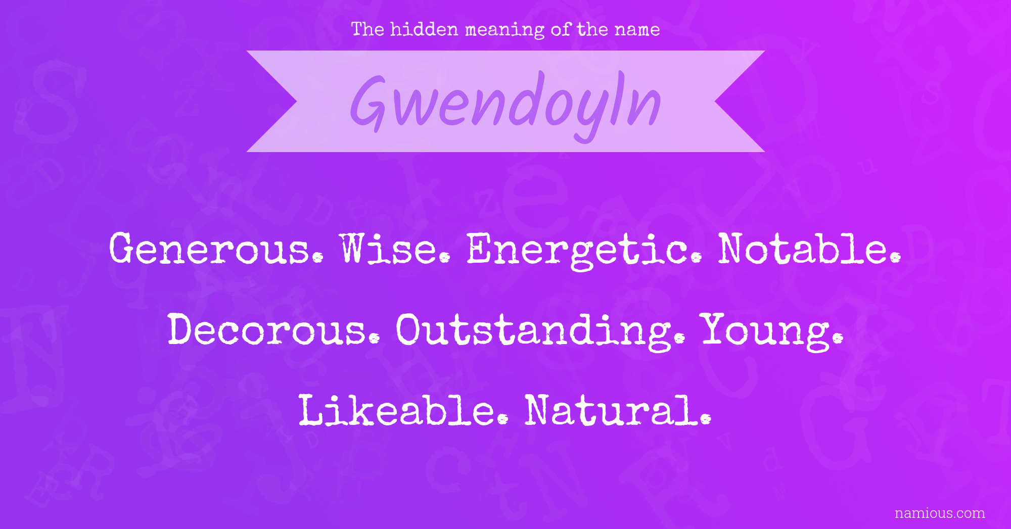 The hidden meaning of the name Gwendoyln