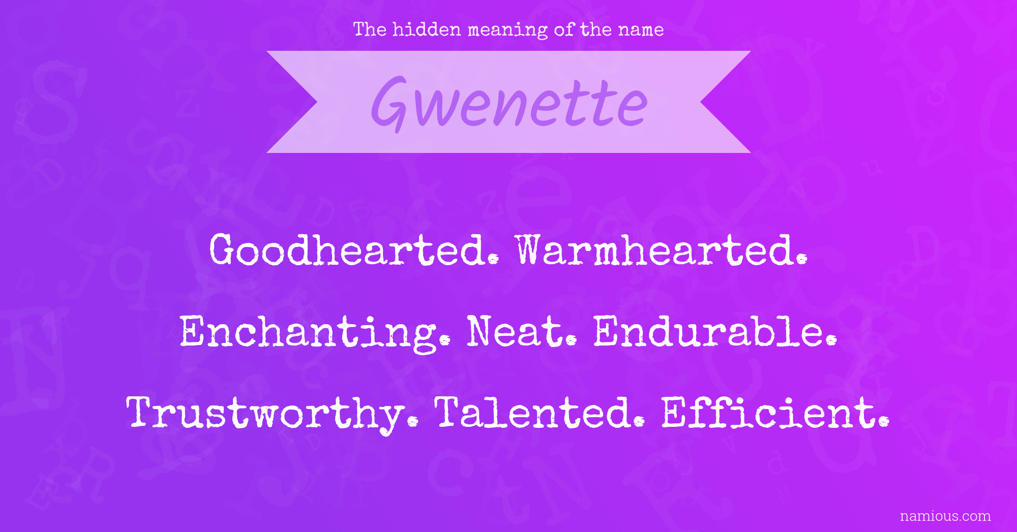 The hidden meaning of the name Gwenette