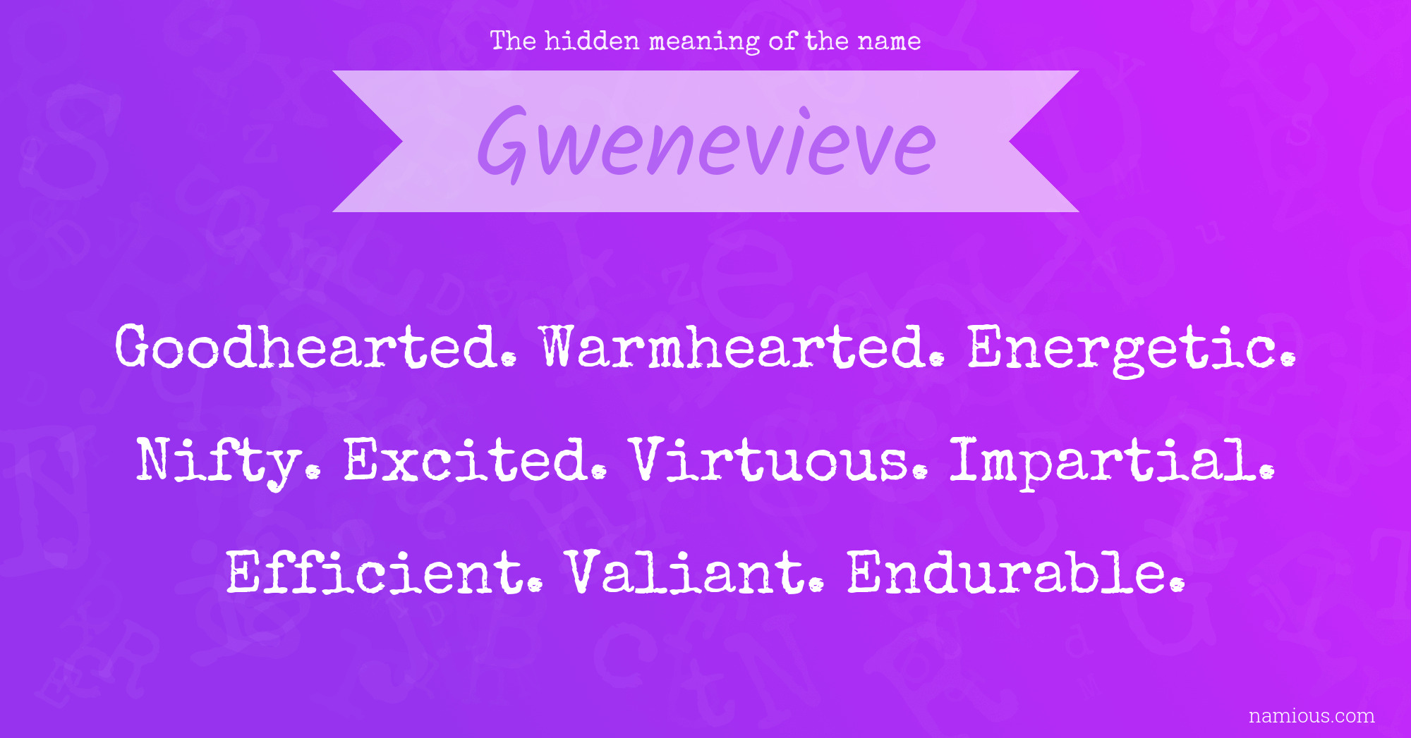 The hidden meaning of the name Gwenevieve