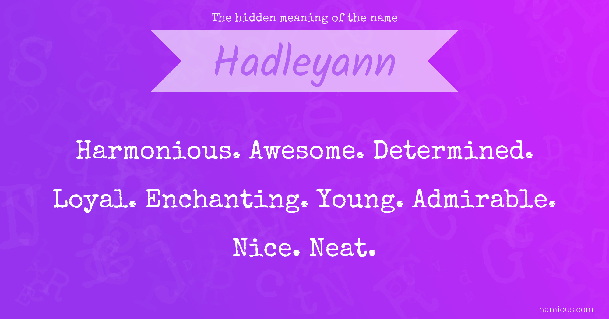 The hidden meaning of the name Hadleyann