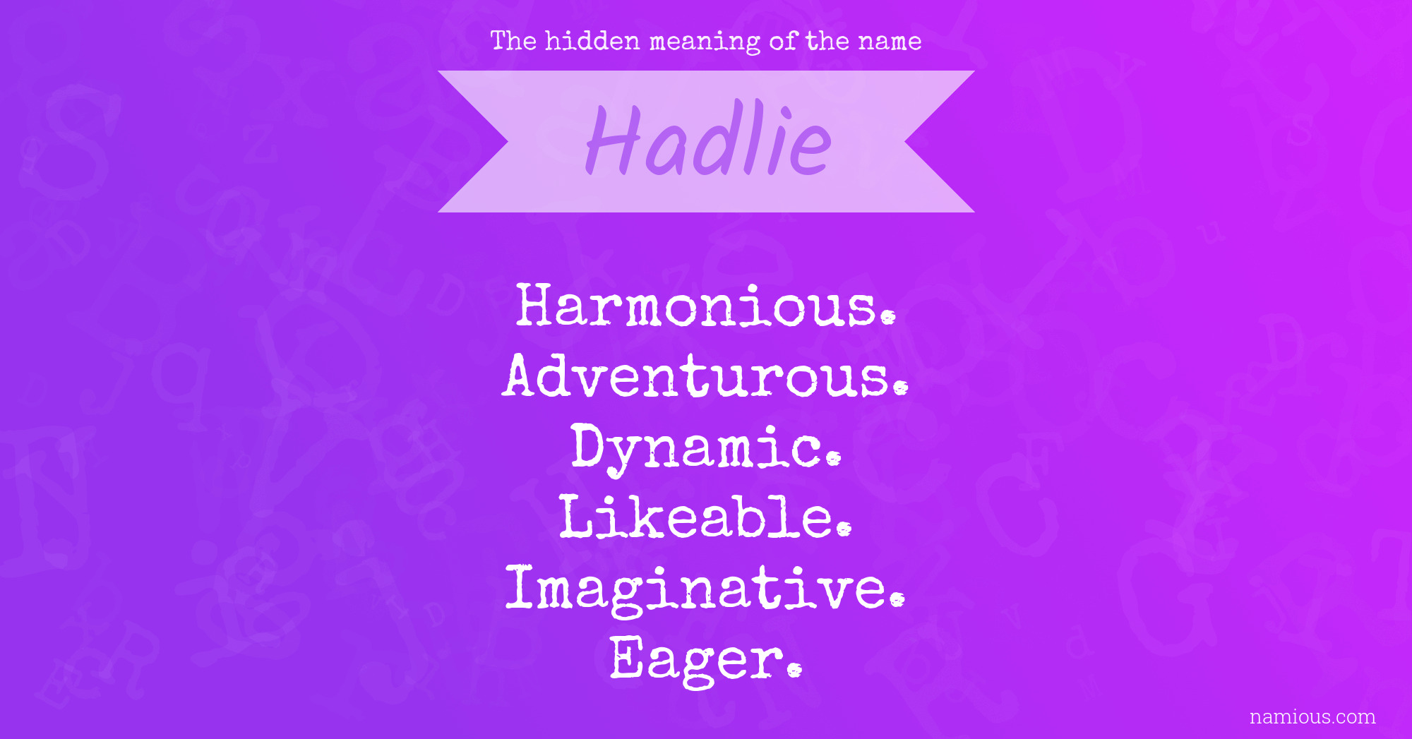 The hidden meaning of the name Hadlie