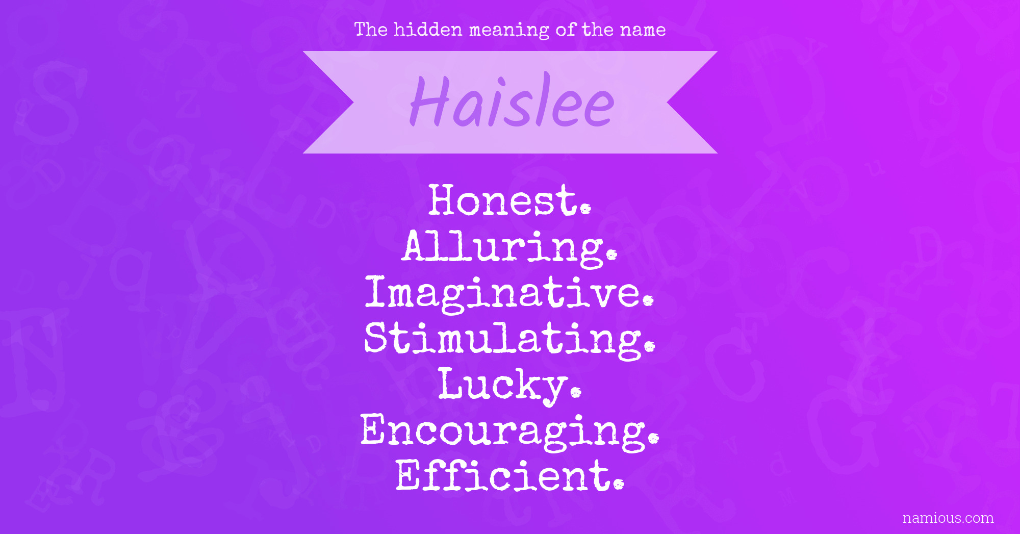 The hidden meaning of the name Haislee