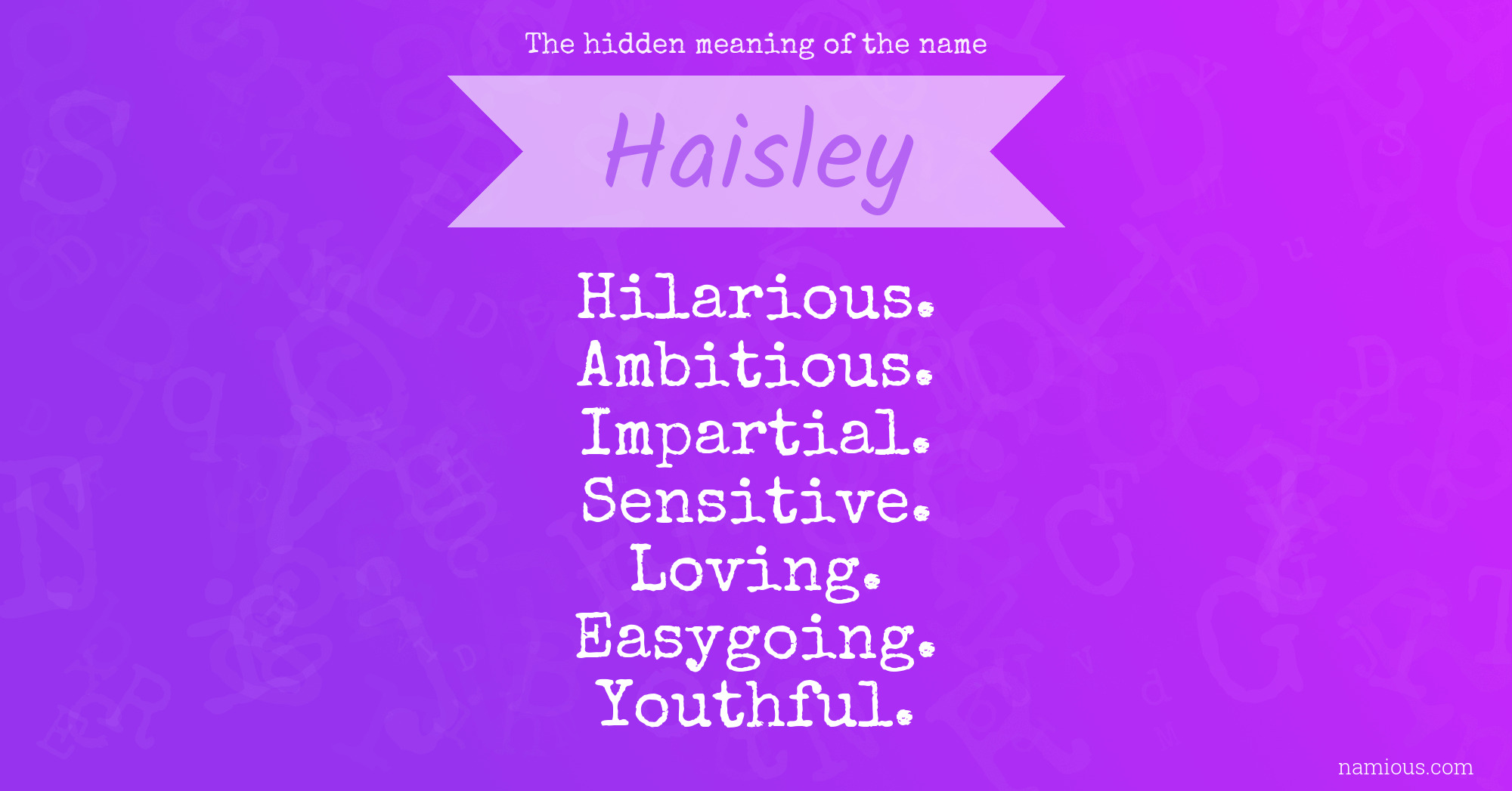 The hidden meaning of the name Haisley