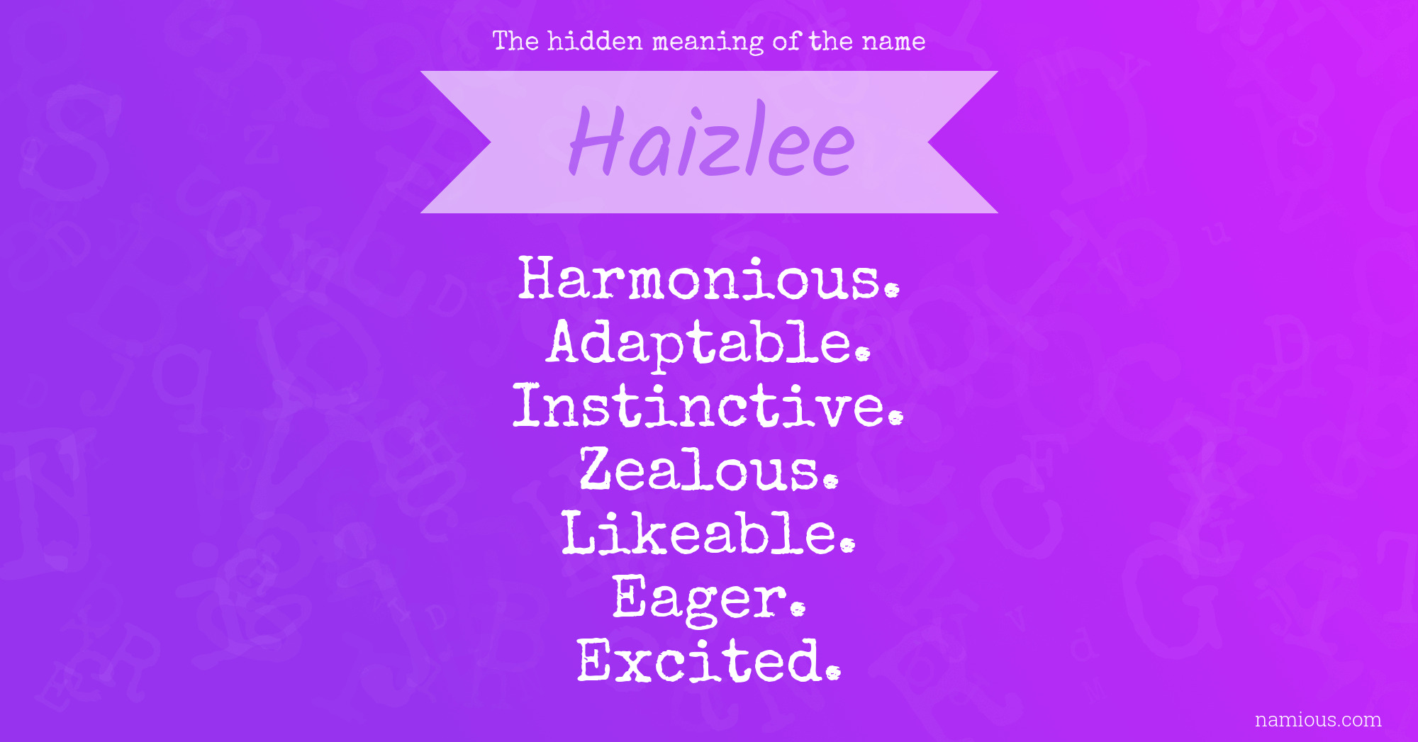 The hidden meaning of the name Haizlee