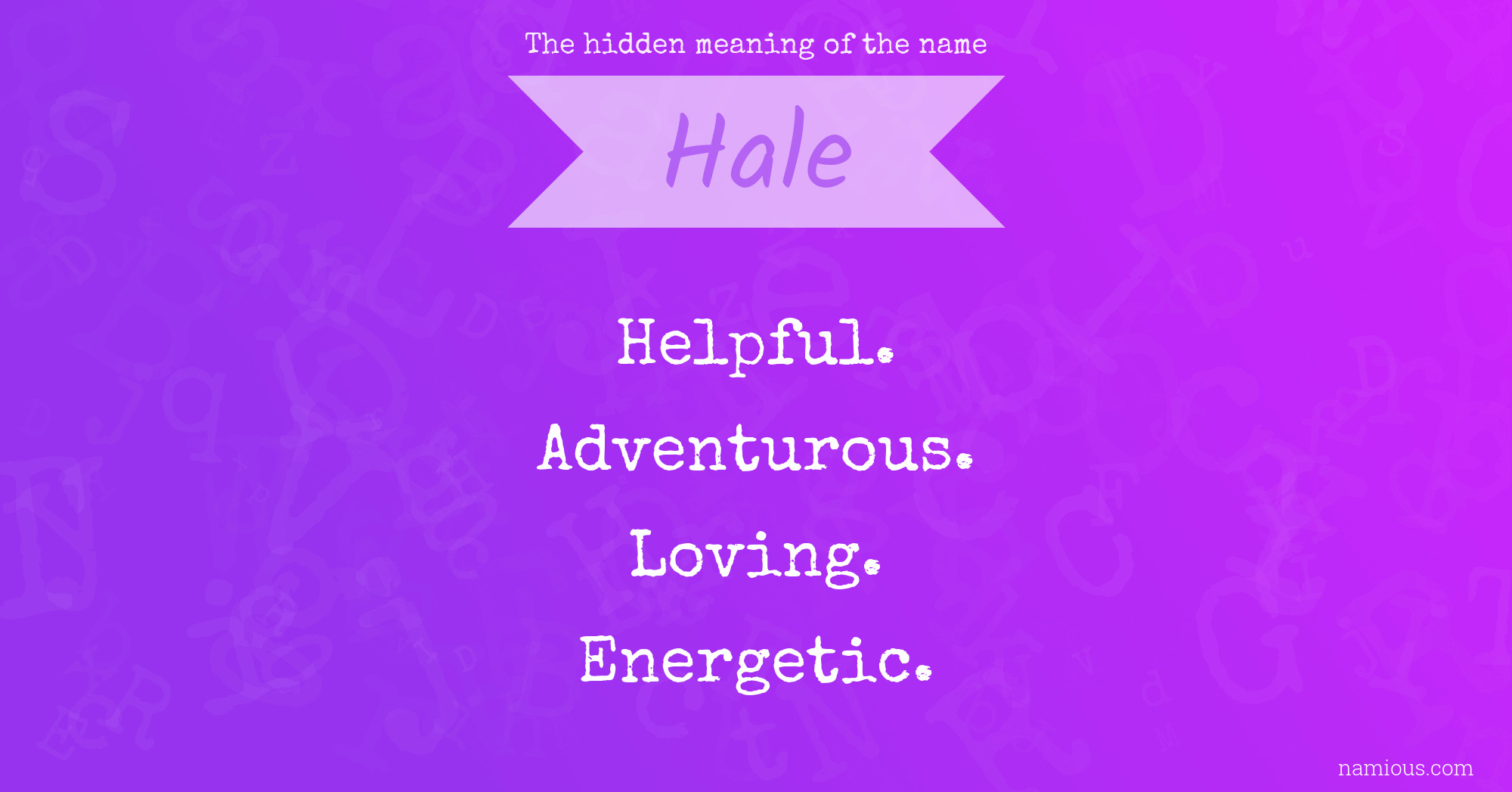 The hidden meaning of the name Hale