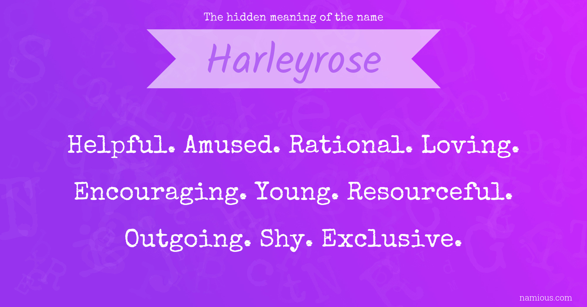 The hidden meaning of the name Harleyrose