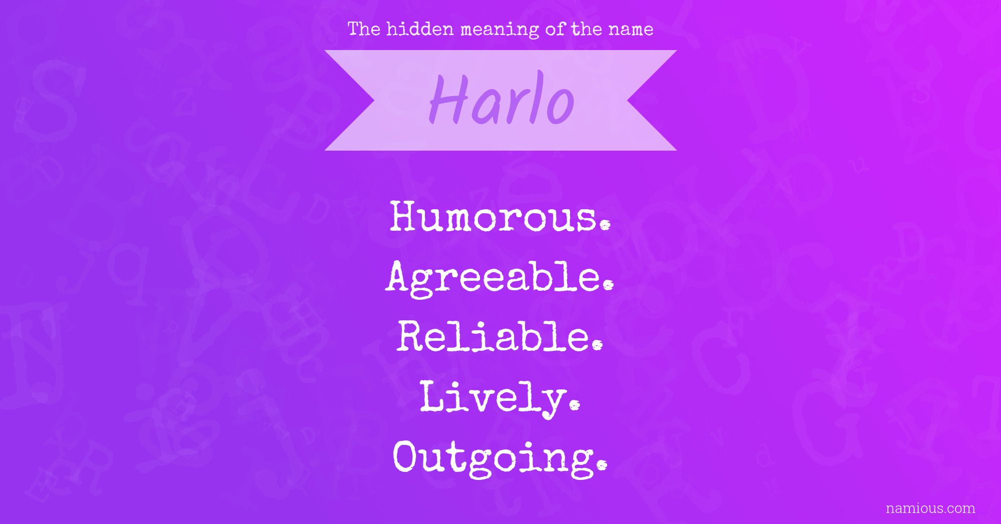 The hidden meaning of the name Harlo