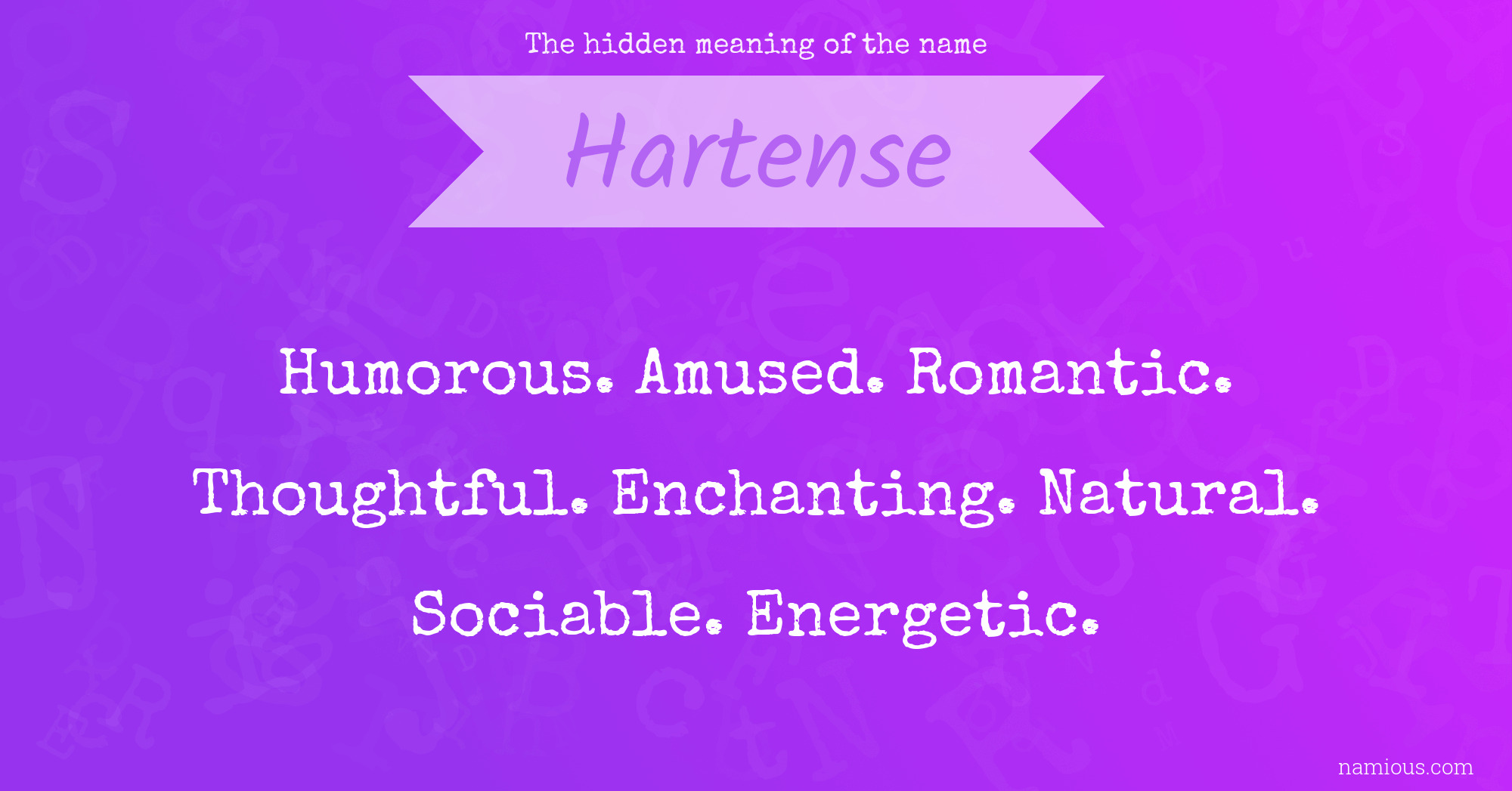 The hidden meaning of the name Hartense