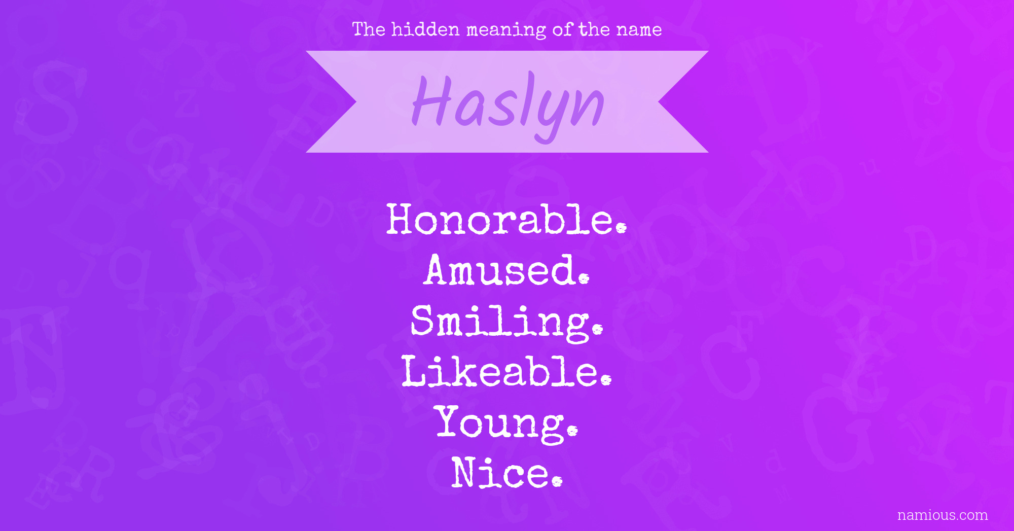 The hidden meaning of the name Haslyn