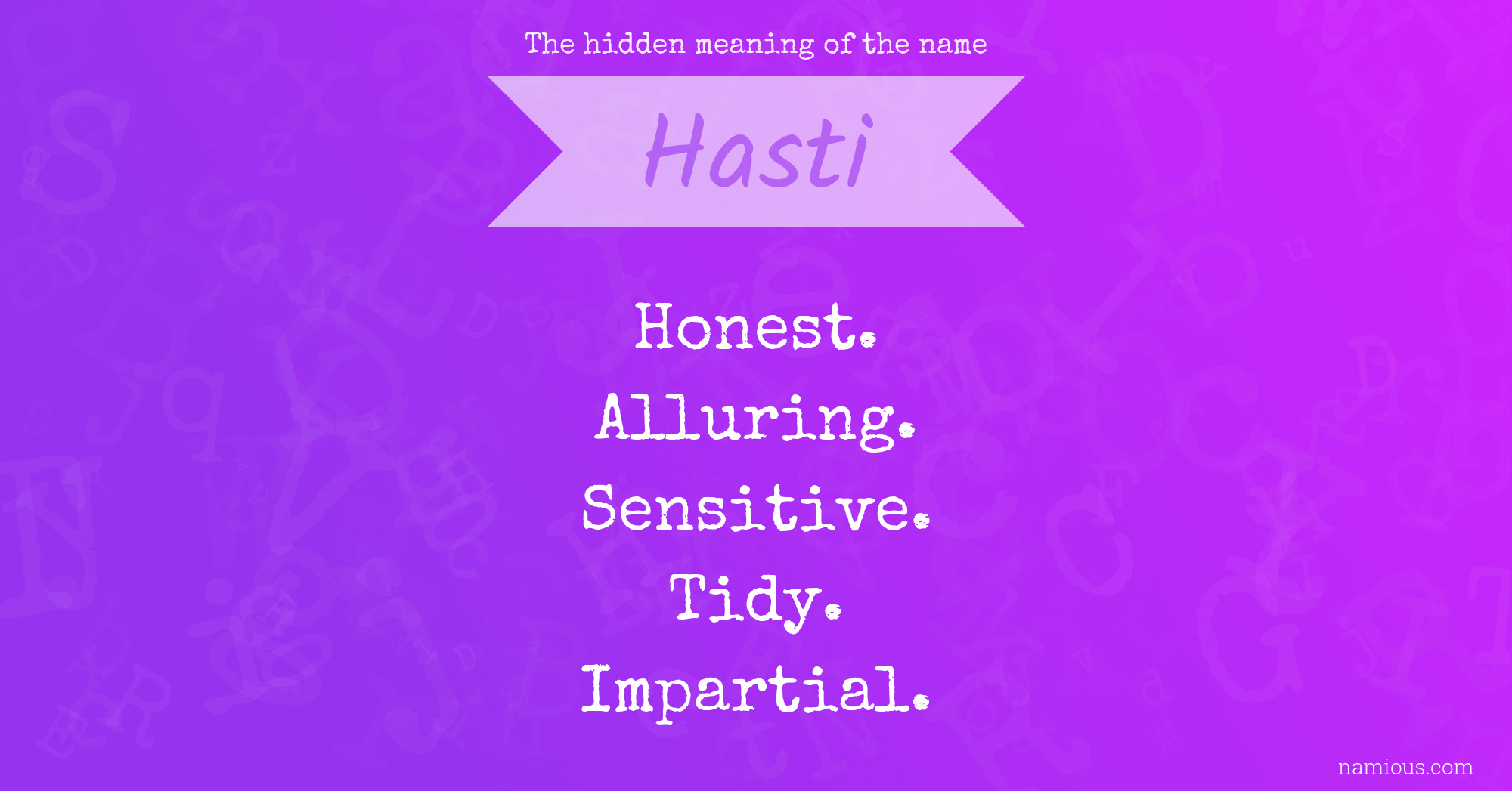 The hidden meaning of the name Hasti