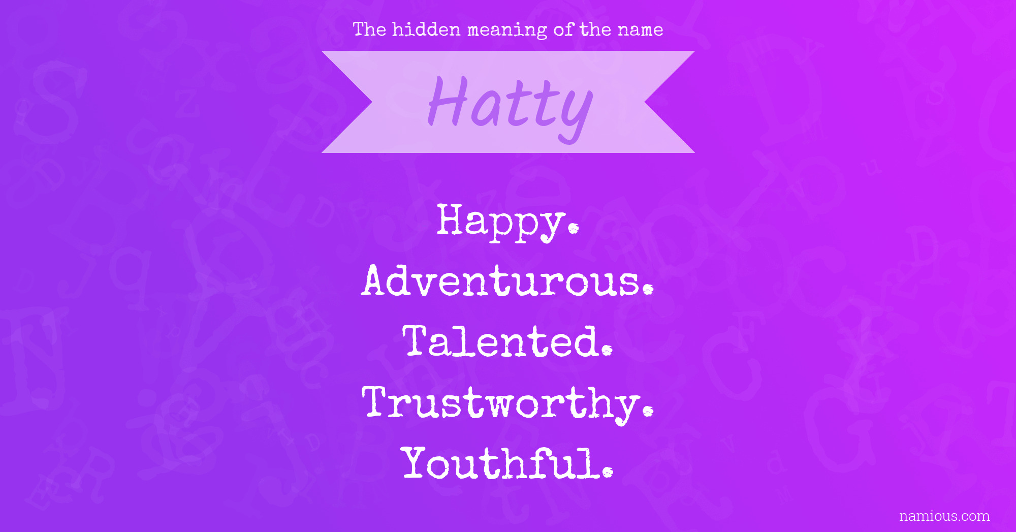 The hidden meaning of the name Hatty