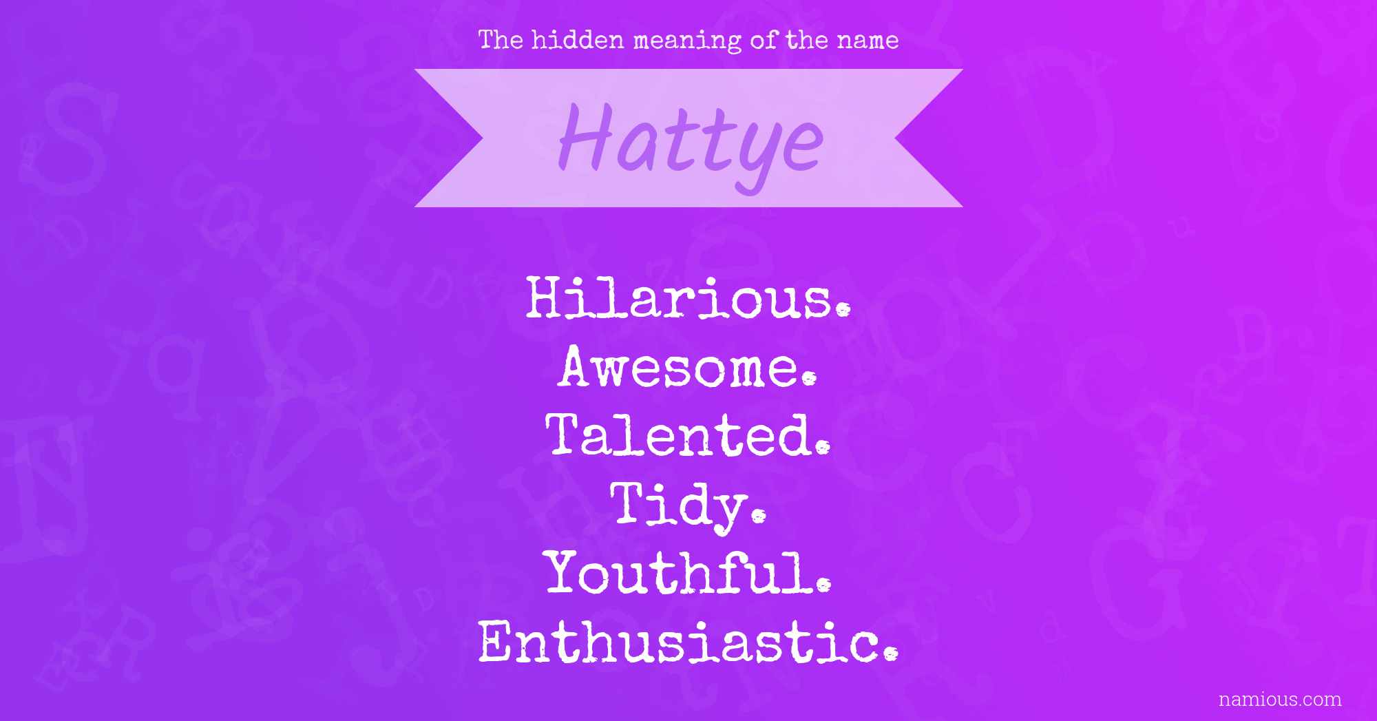 The hidden meaning of the name Hattye