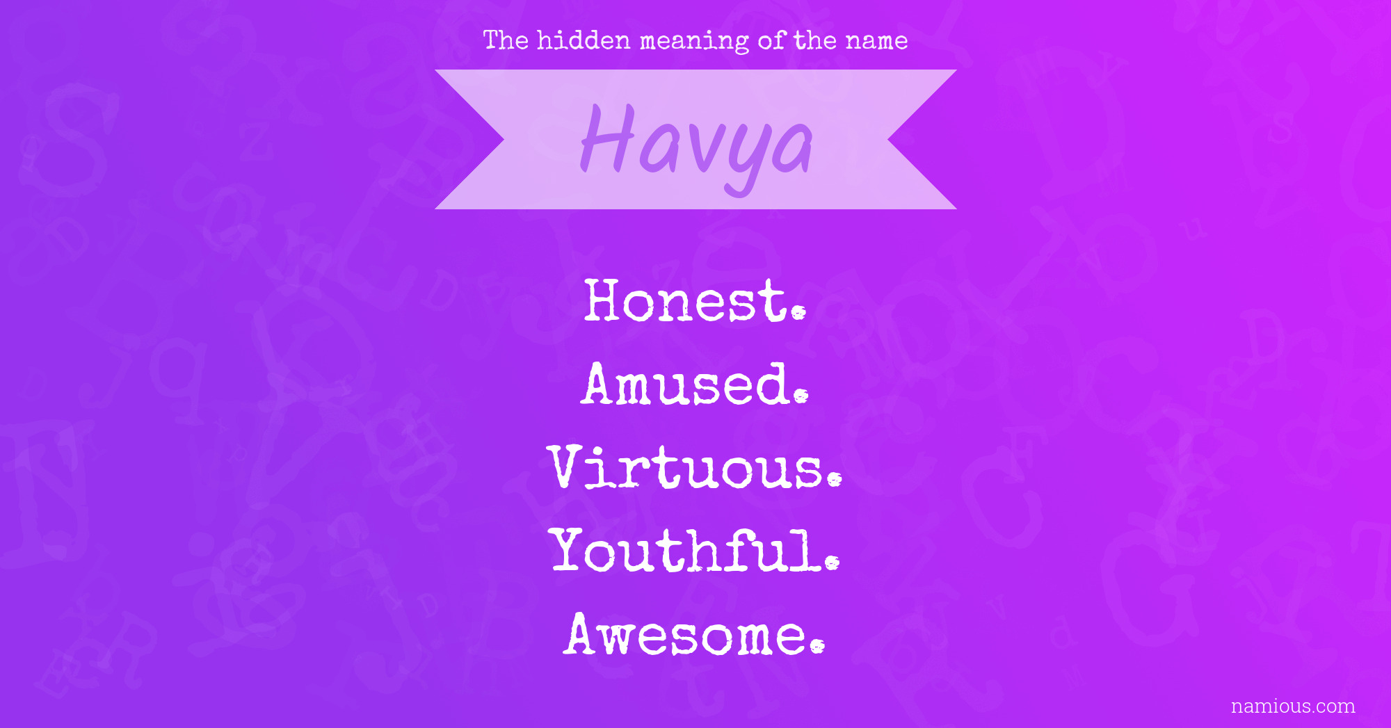 The hidden meaning of the name Havya