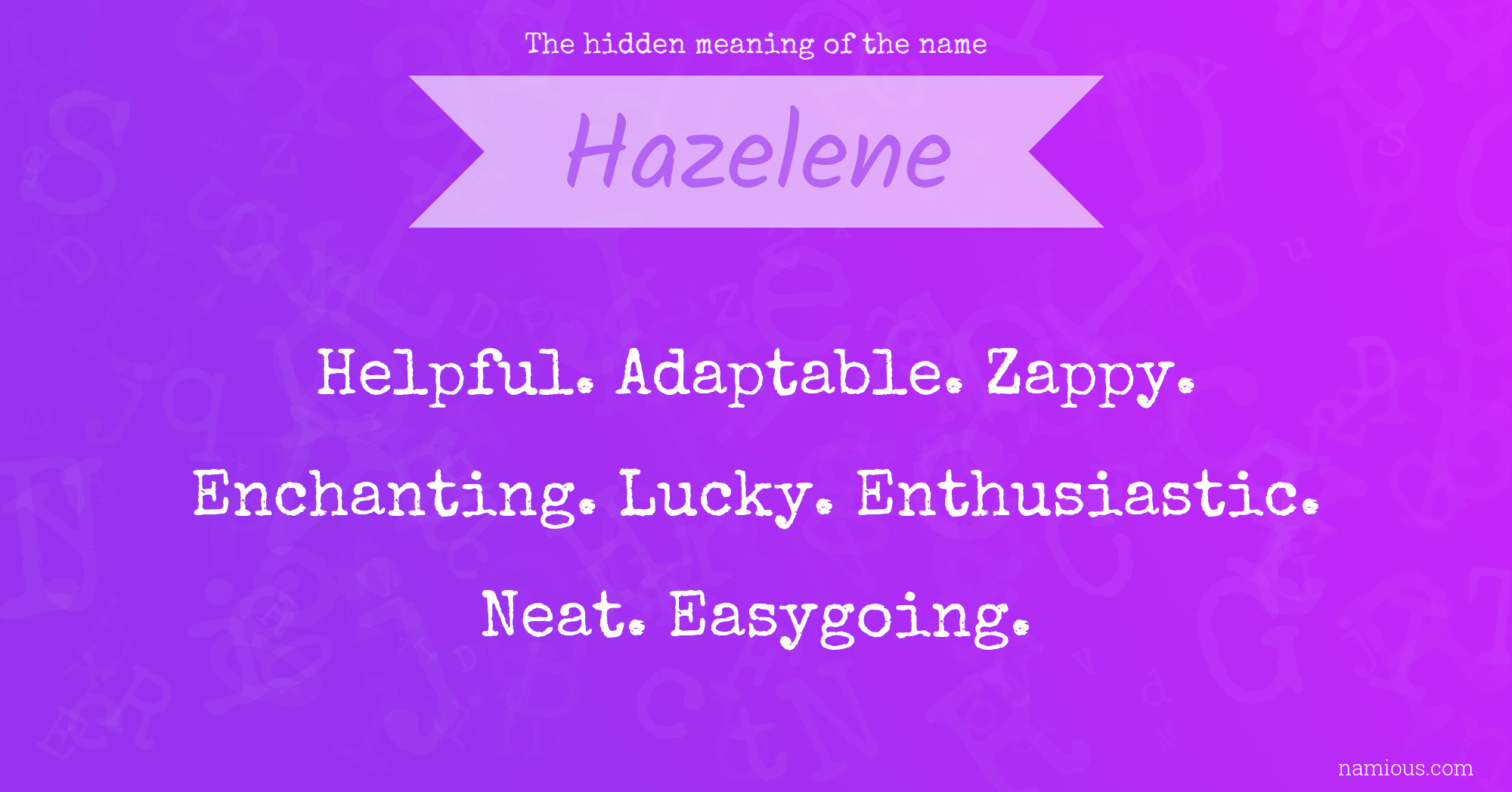 The hidden meaning of the name Hazelene