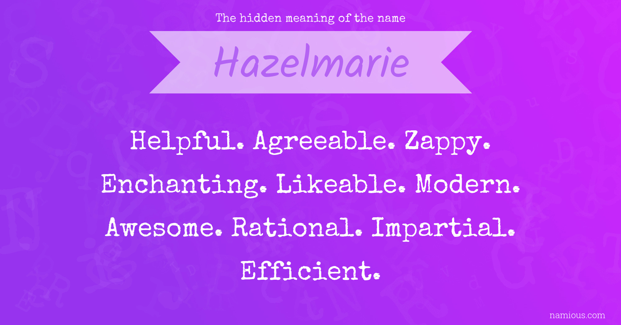 The hidden meaning of the name Hazelmarie