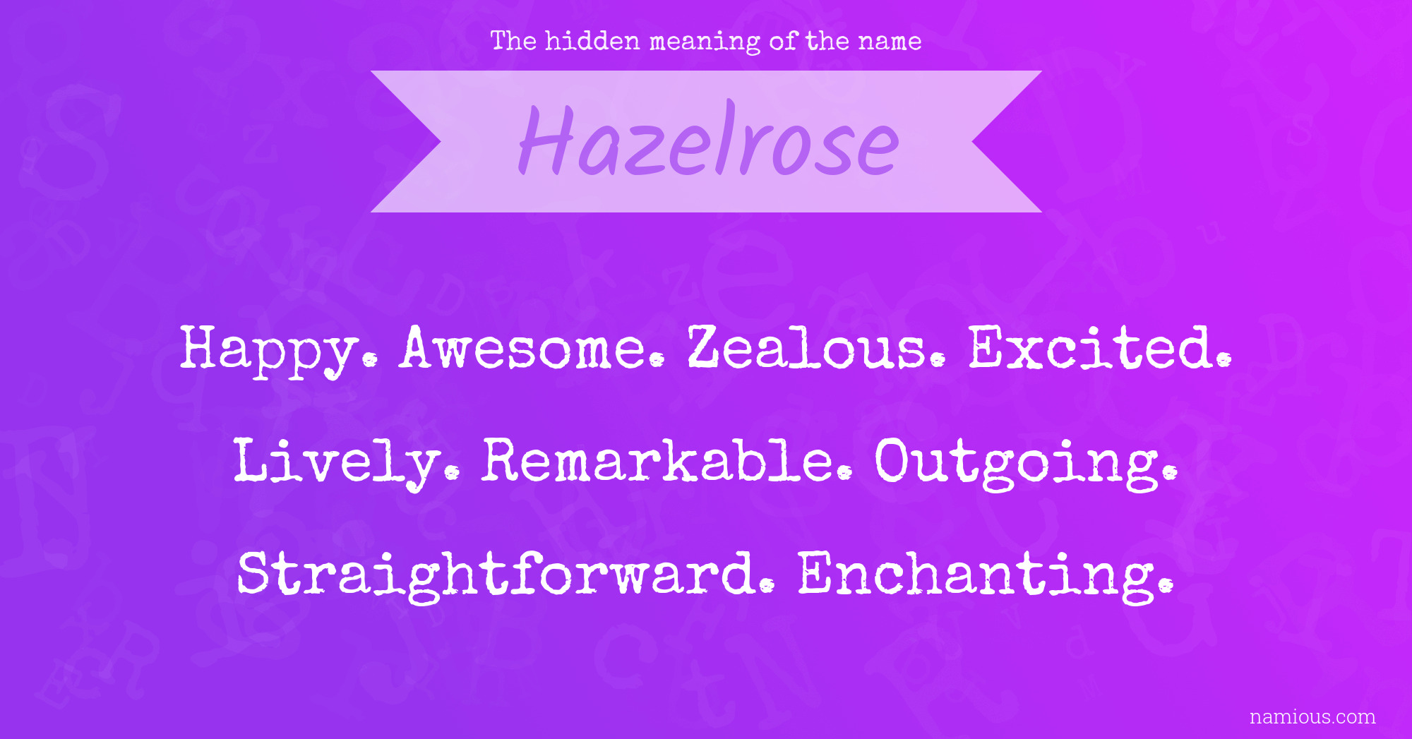 The hidden meaning of the name Hazelrose